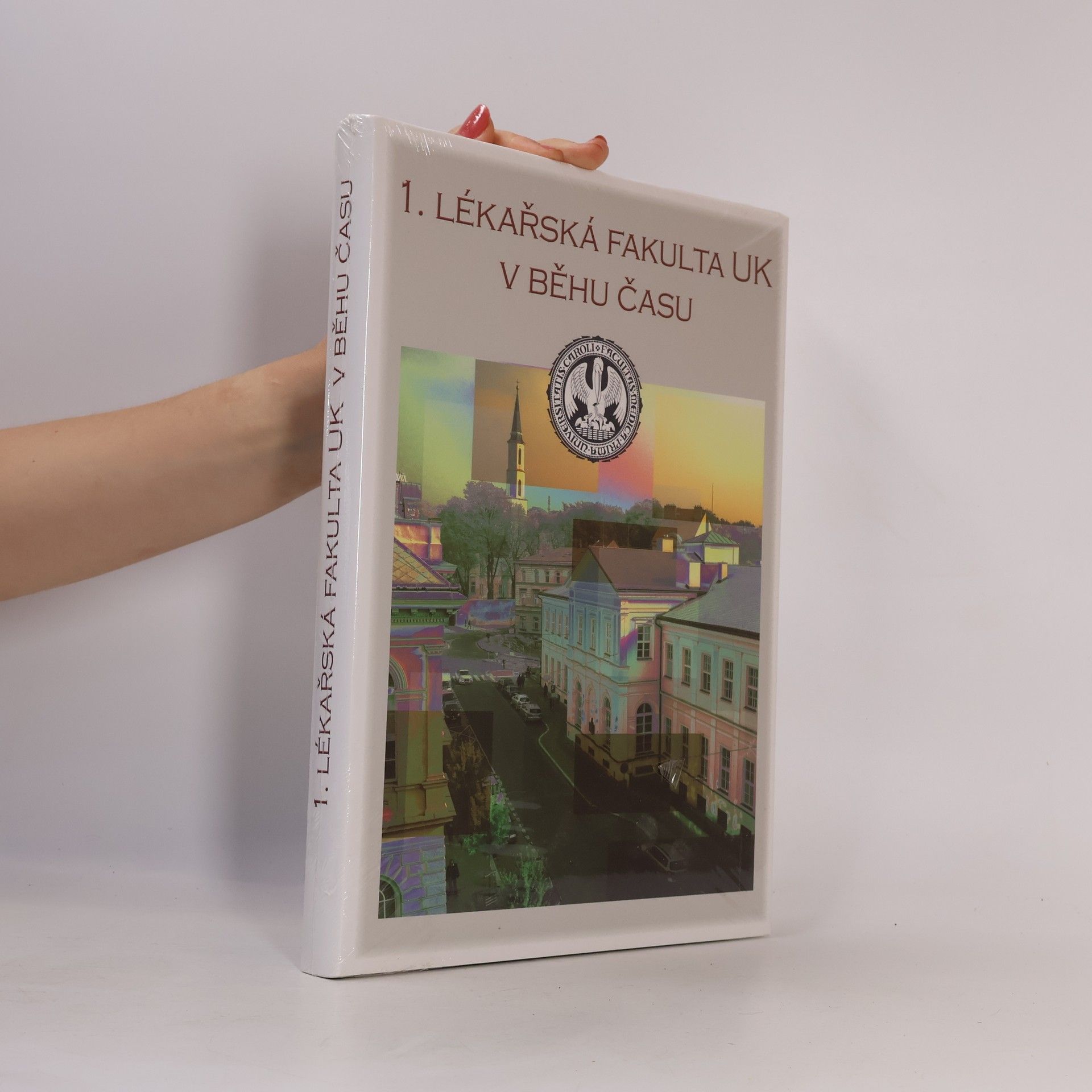 Collectif d'auteurs 1. lékařská fakulta UK v běhu času