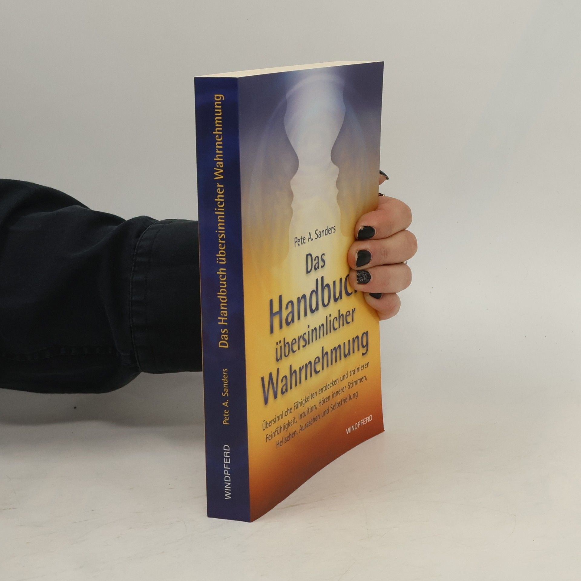Pete A. Sanders Das Handbuch übersinnlicher Wahrnehmung
