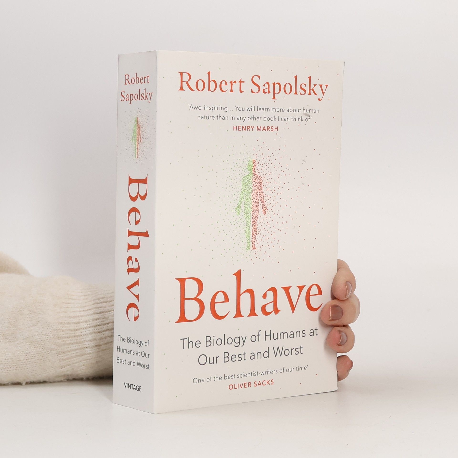 Robert Sapolsky Behave : the biology of humans at our best and worst