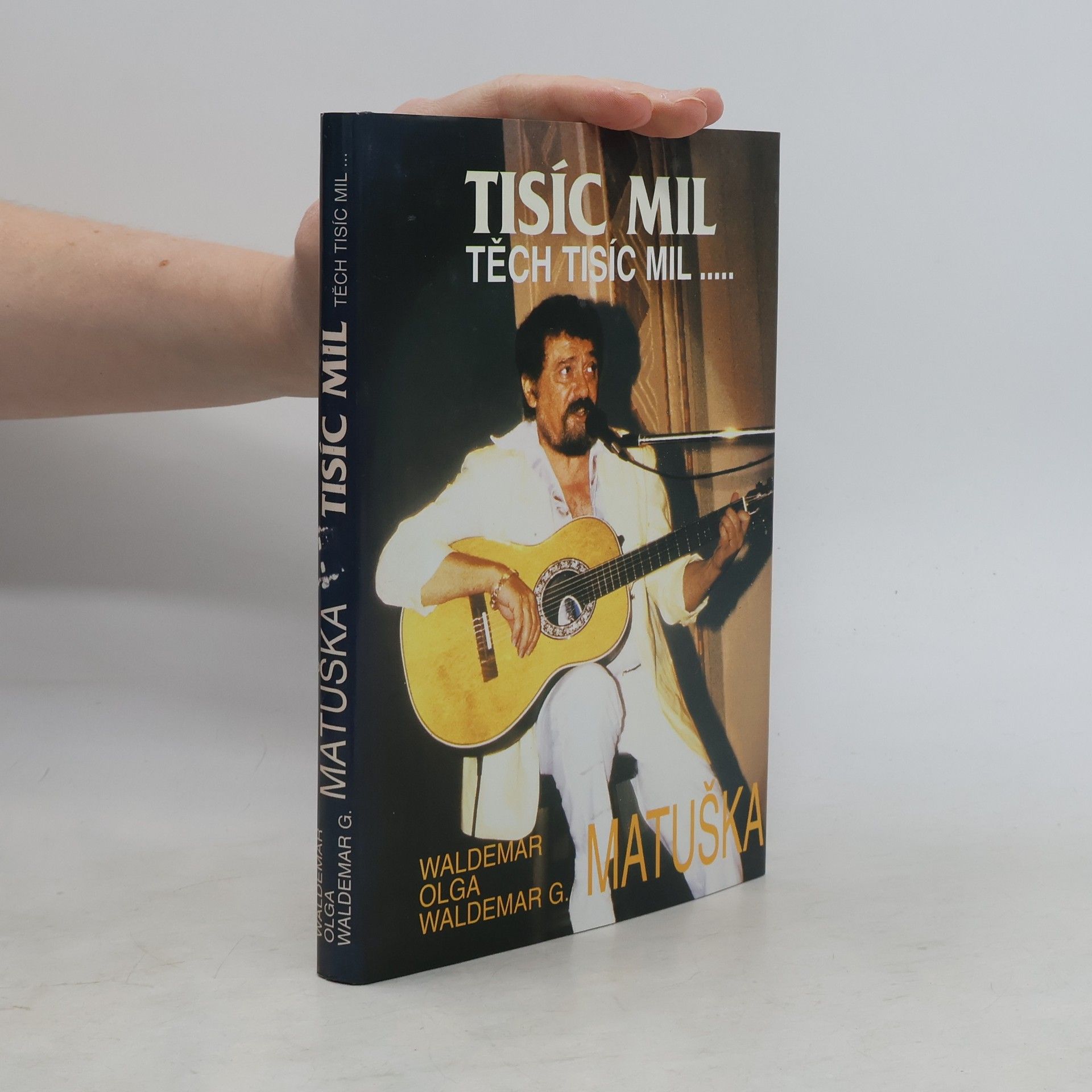 Waldemar Matuška Tisíc mil, těch tisíc mil...