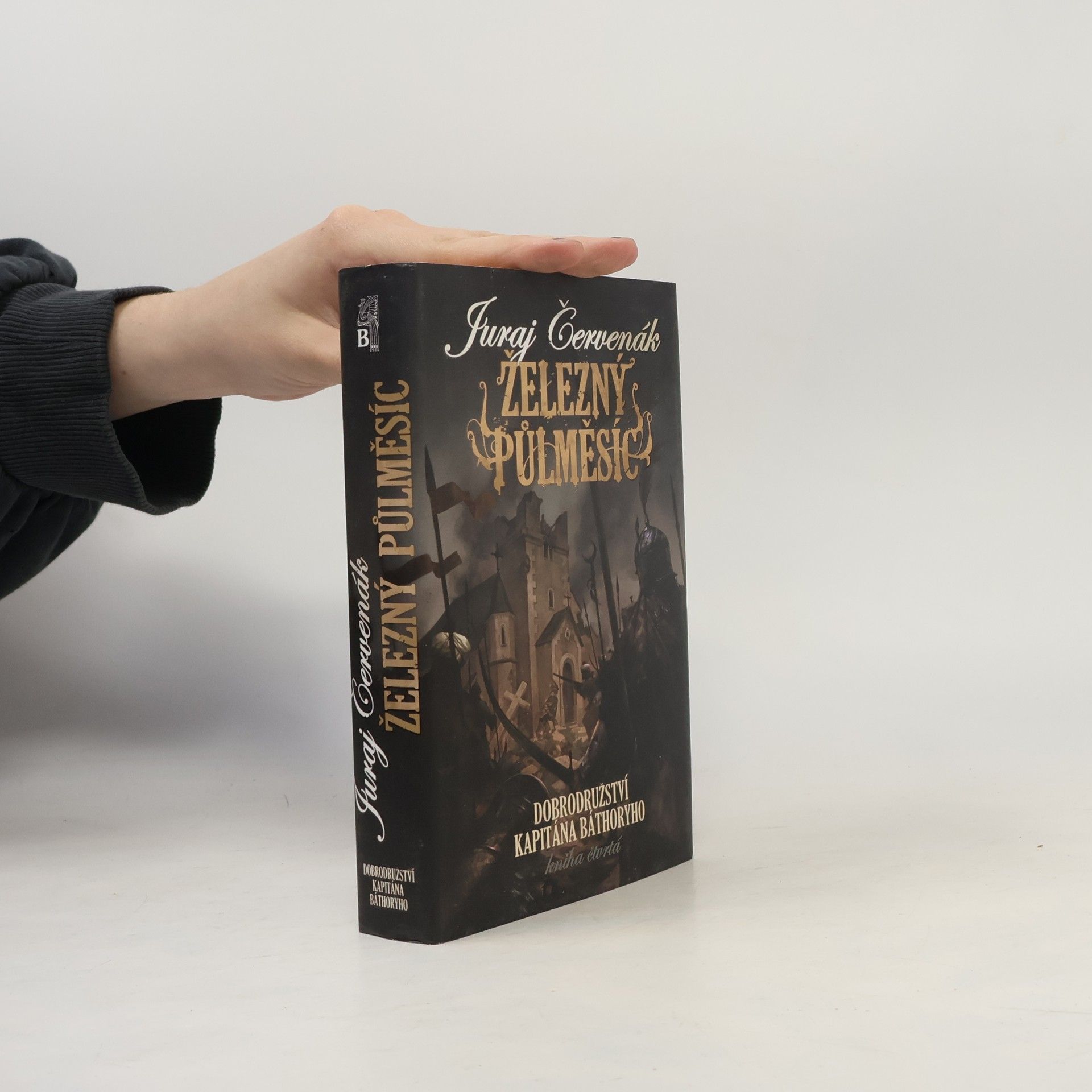 Juraj Červenák Železný půlměsíc. Dobrodružství kapitána Báthoryho. Kniha 4.