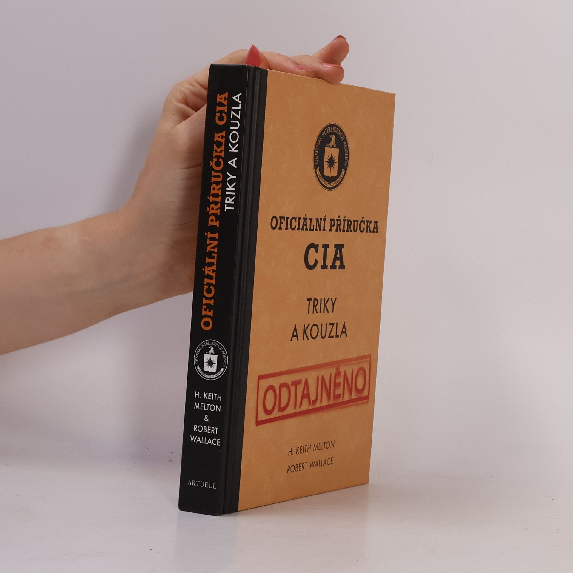 H. Keith Harold Keith Melton Oficiální příručka CIA : triky a kouzla