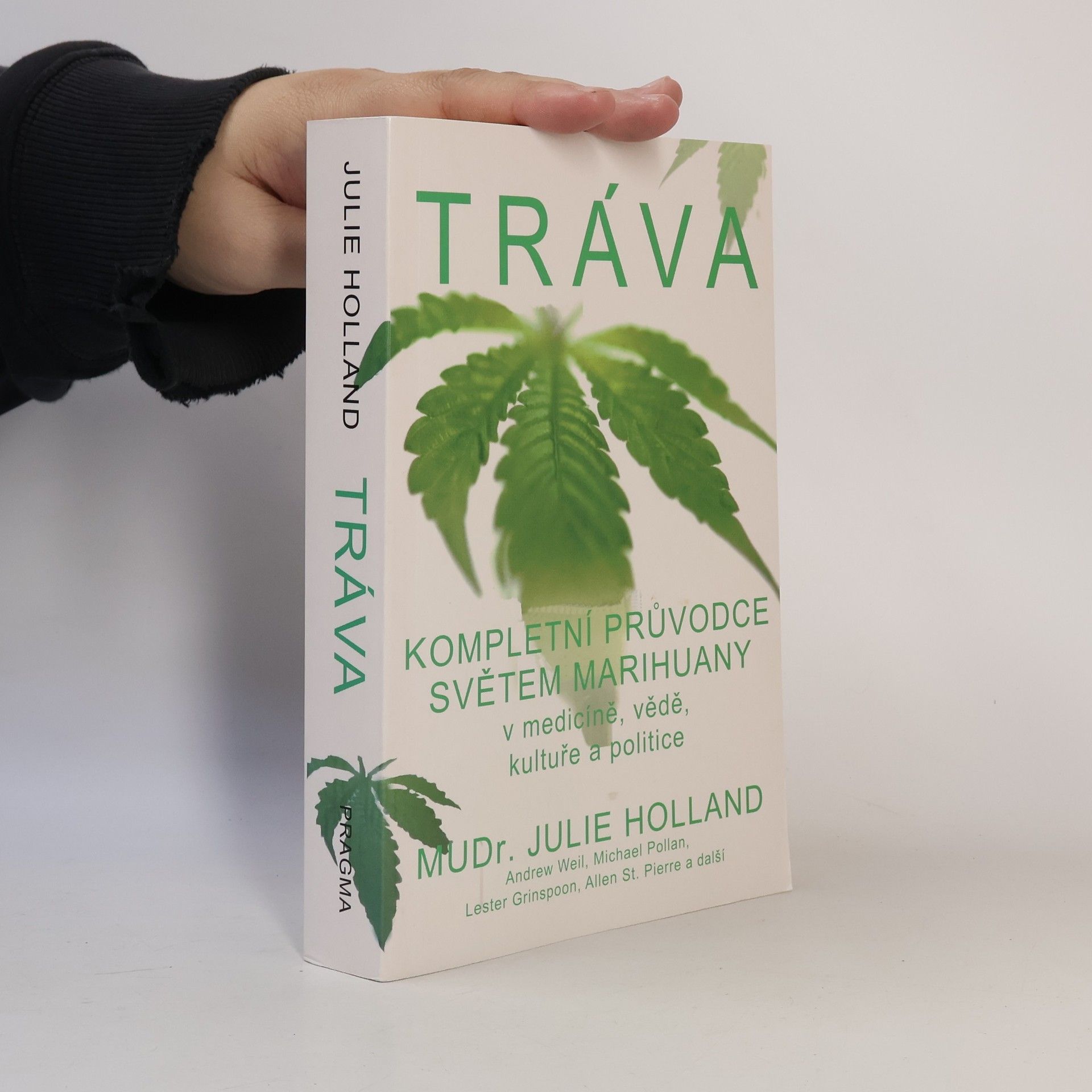 Julie Holland Tráva - kompletní průvodce světem marihuany v medicíně, vědě, kultuře a politice