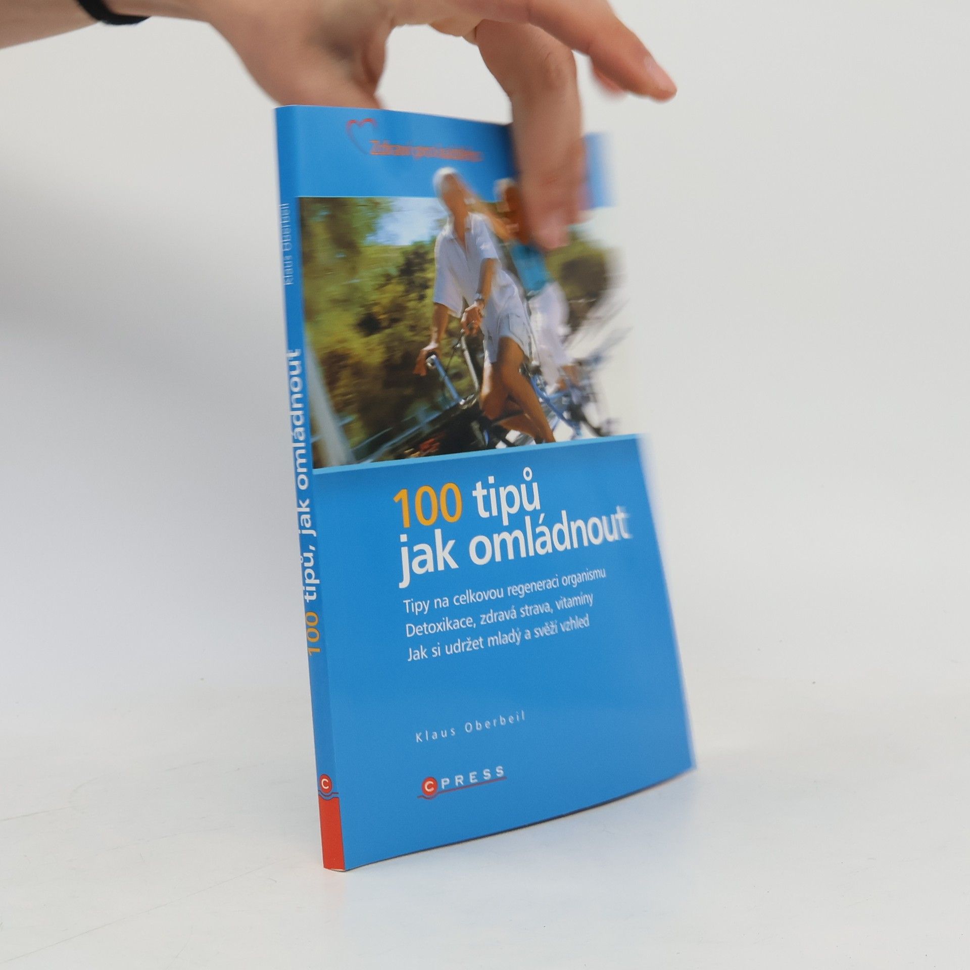 Klaus Oberbeil 100 tipů jak omládnout : [tipy na celkovou regeneraci organismu : detoxikace, zdravá strava, vitamíny : jak si udržet mladý a svěží vzhled]