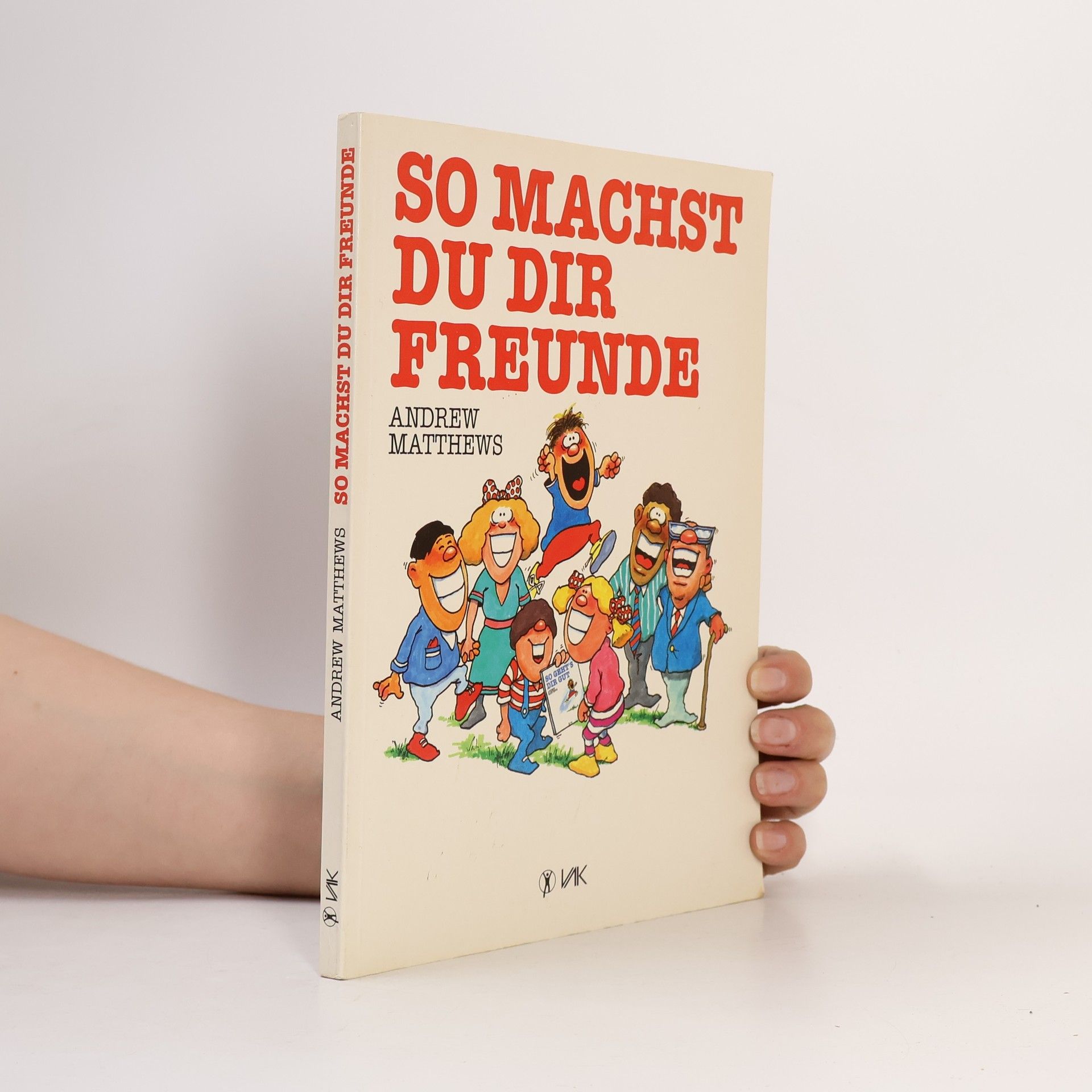 Andrew Matthews So machst du dir Freunde