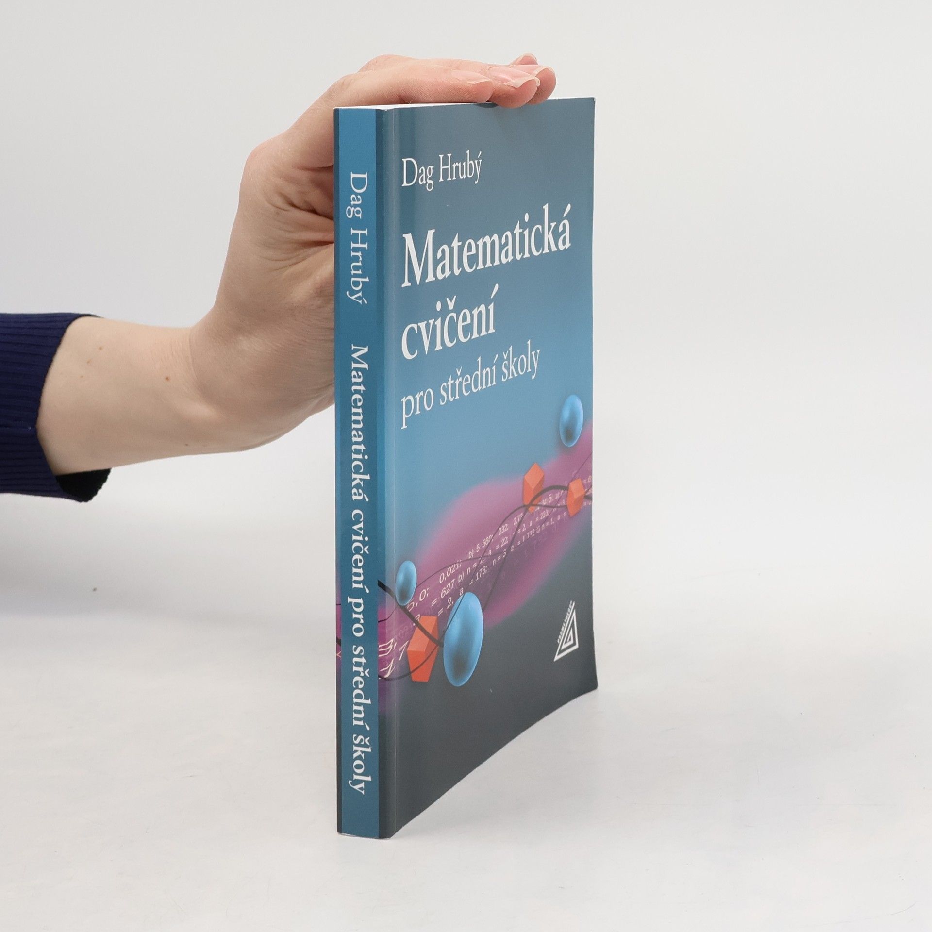 Dag Hrubý Matematická cvičení pro střední školy