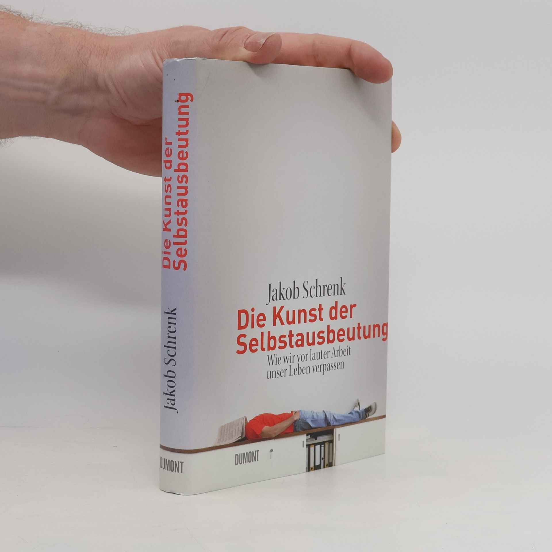 Jakob Schrenk Die Kunst der Selbstausbeutung