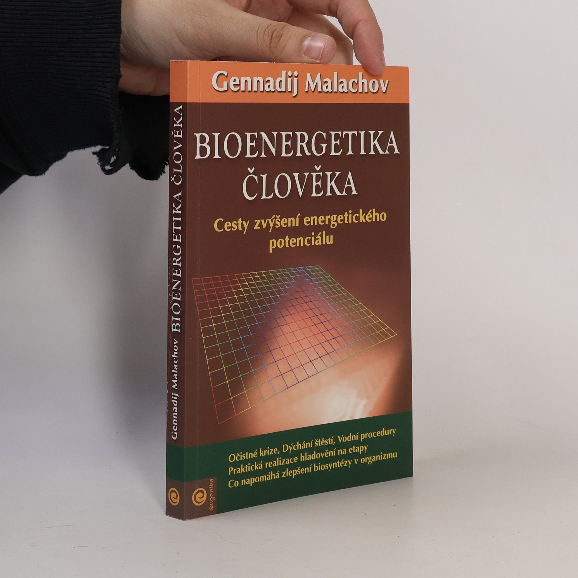 Gennadi Petrowitsch Malachow Bioenergetika člověka: Cesty zvýšení energetického potenciálu