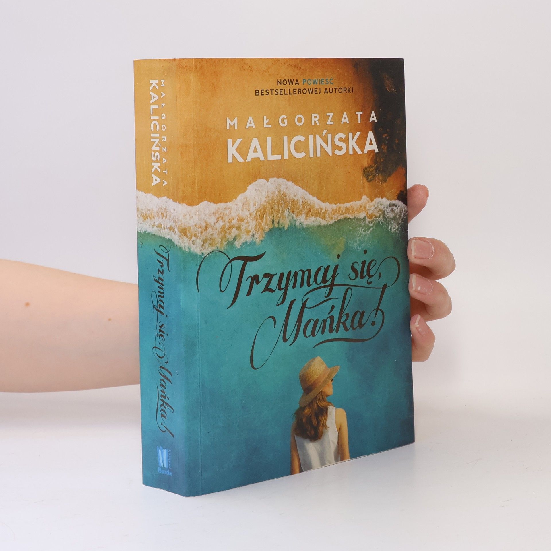 Małgorzata Kalicińska Trzymaj się, Mańka!