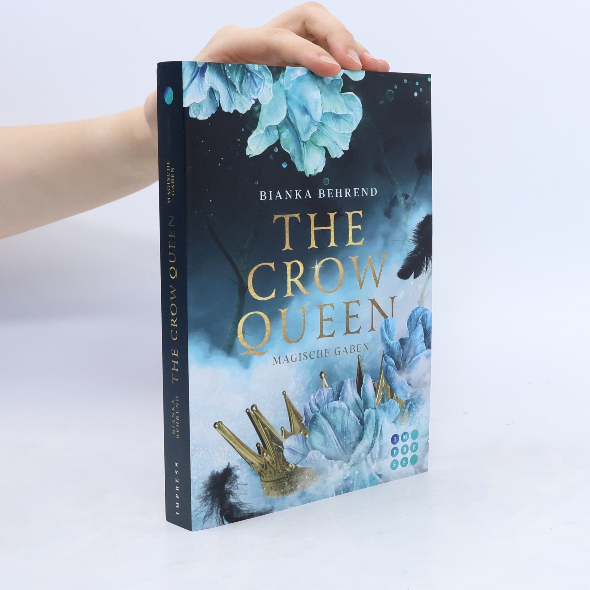 Bianka Behrend The Crow Queen 1: Magische Gaben