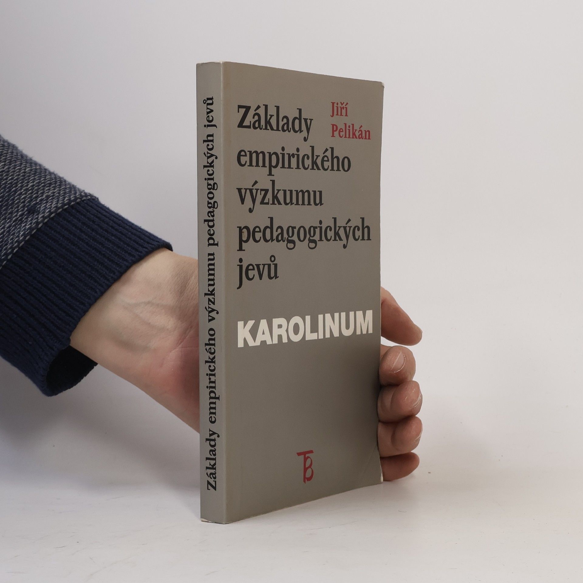 Jiří Pelikán Základy empirického výzkumu pedagogických jevů