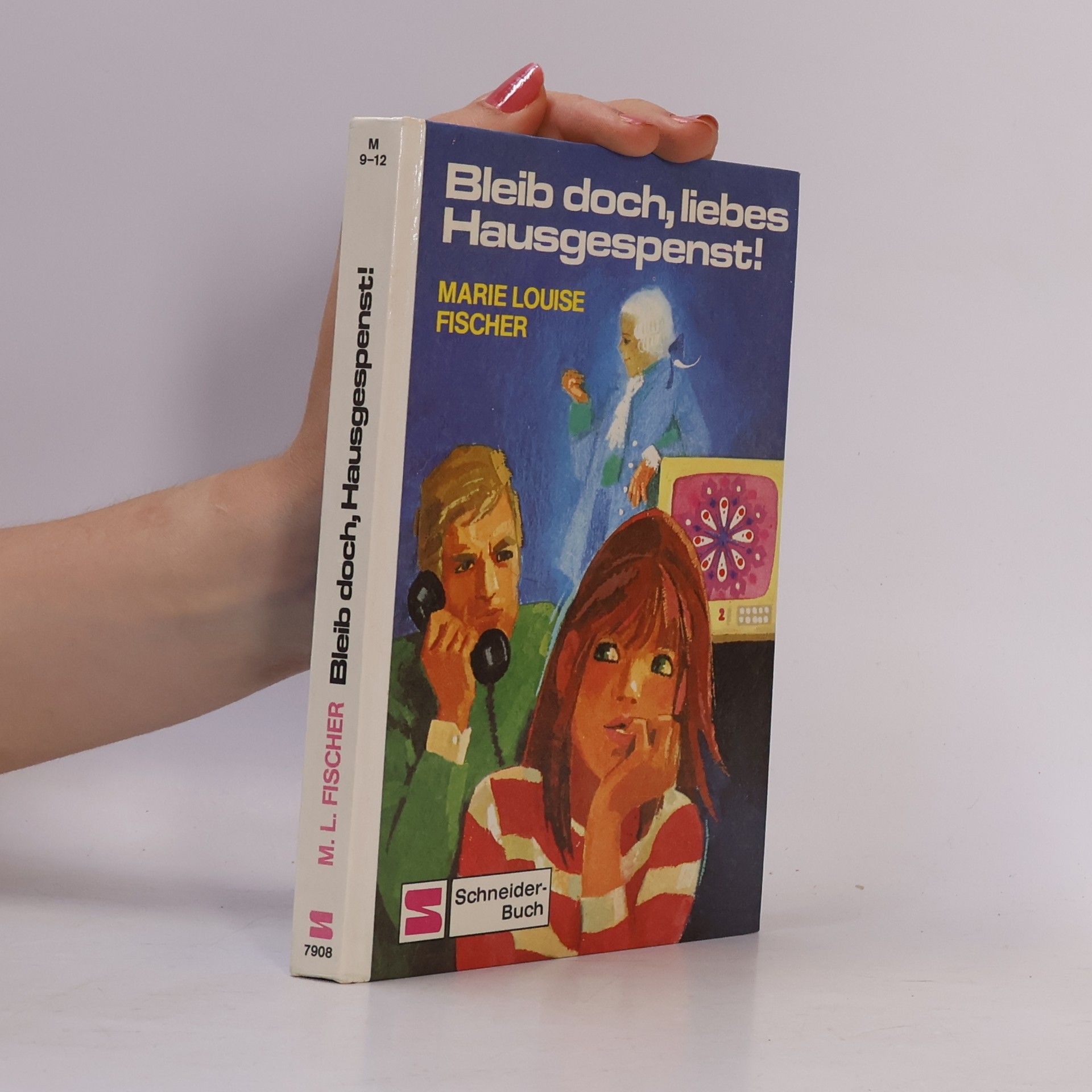 Marie Louise Fischer Bleib doch, liebes Hausgespenst!