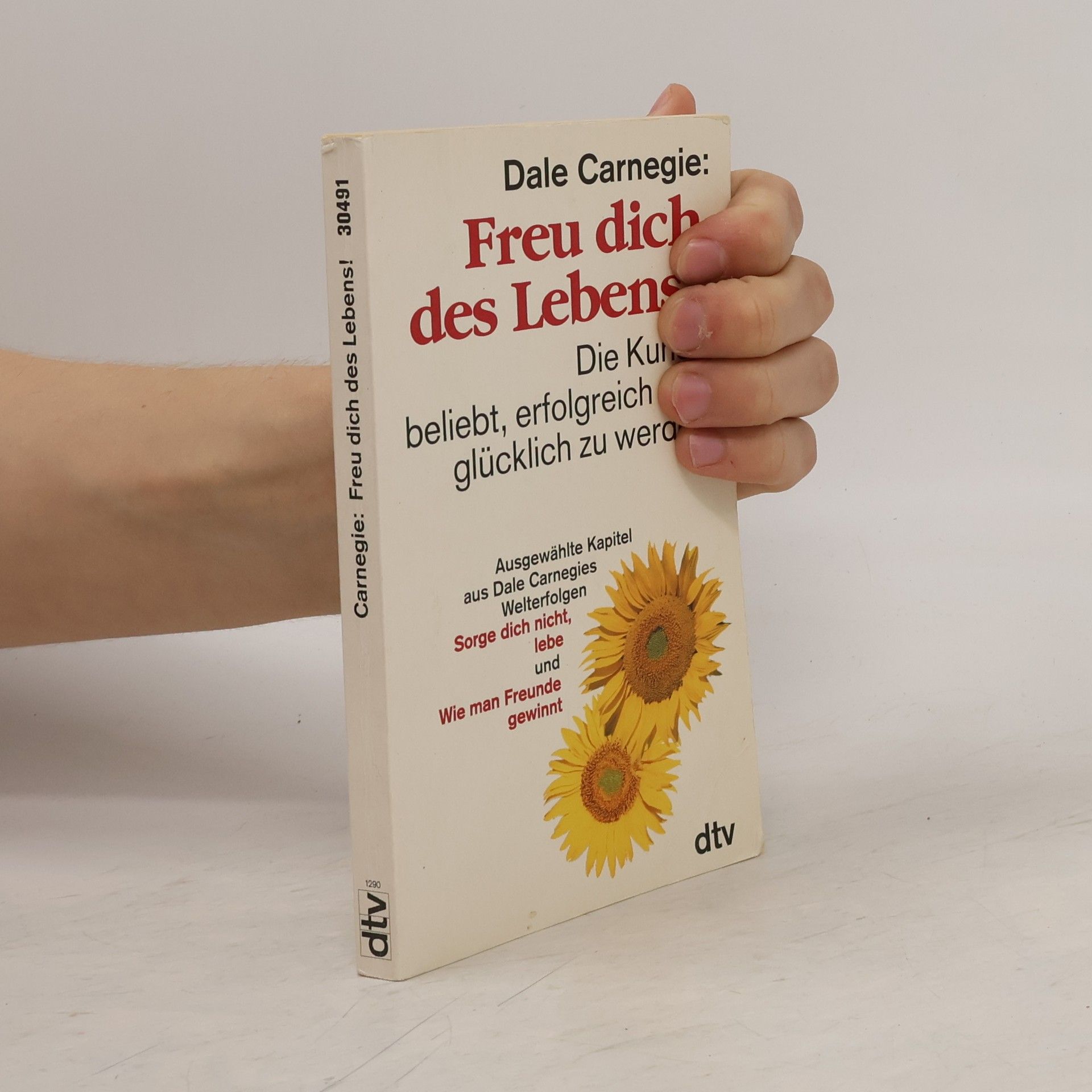Dale Carnegie Freu dich des Lebens!