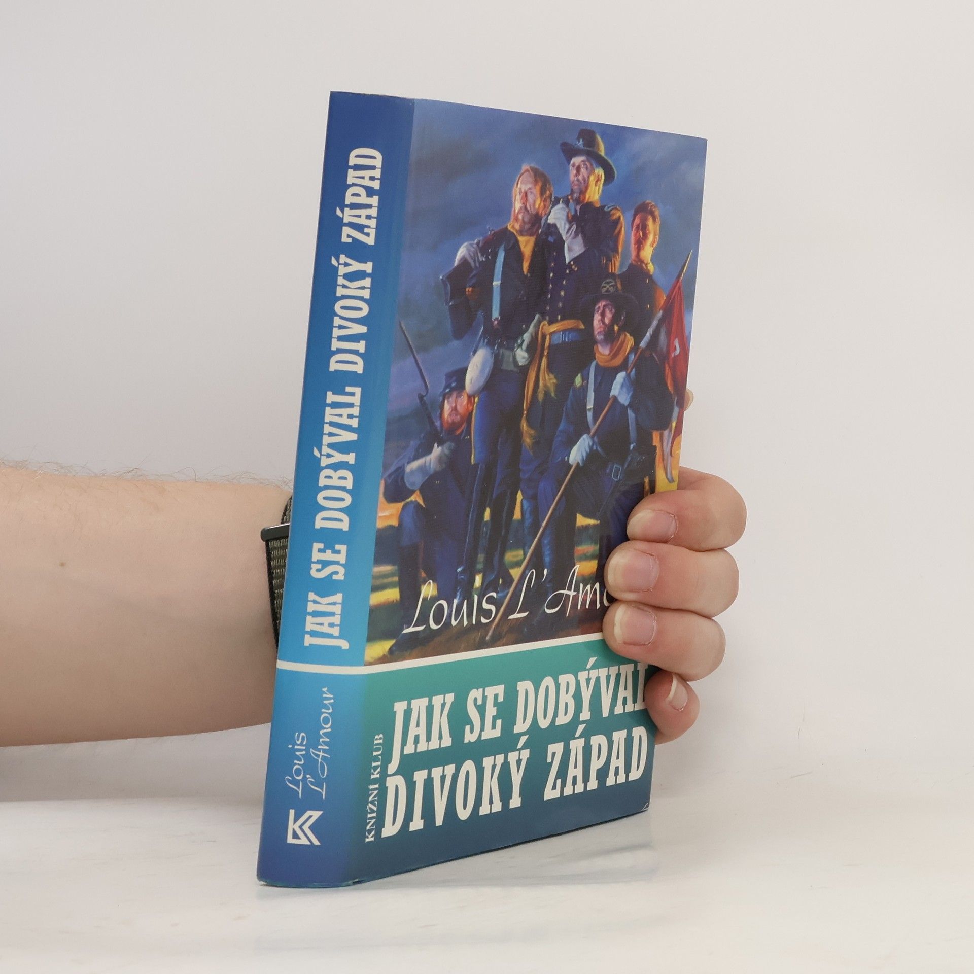 Louis L'Amour Jak se dobýval Divoký západ