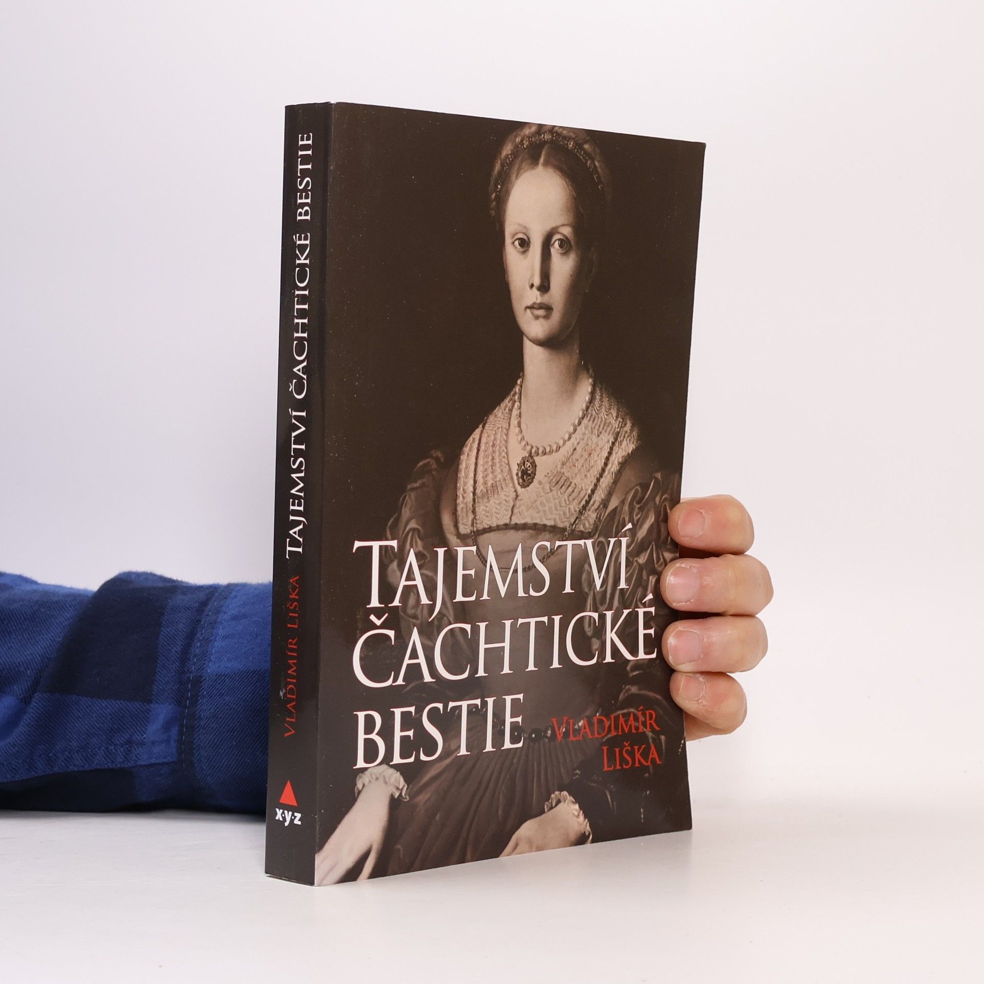 Vladimír Liška Tajemství čachtické bestie: Tajemství hrůzných činů hraběnky Báthoryové