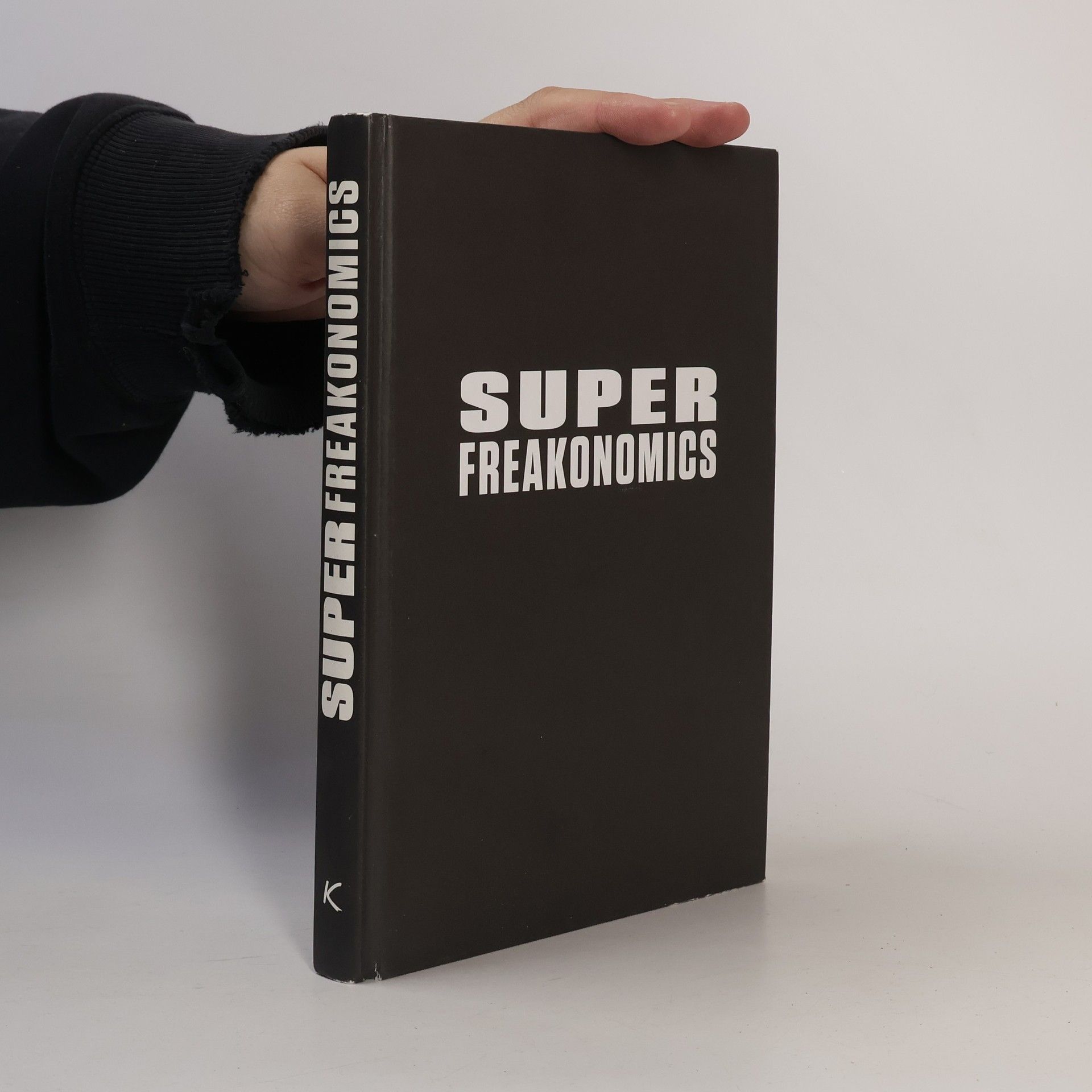 Steven D. Levitt Superfreakonomics: Skrytá ekonomie všeho