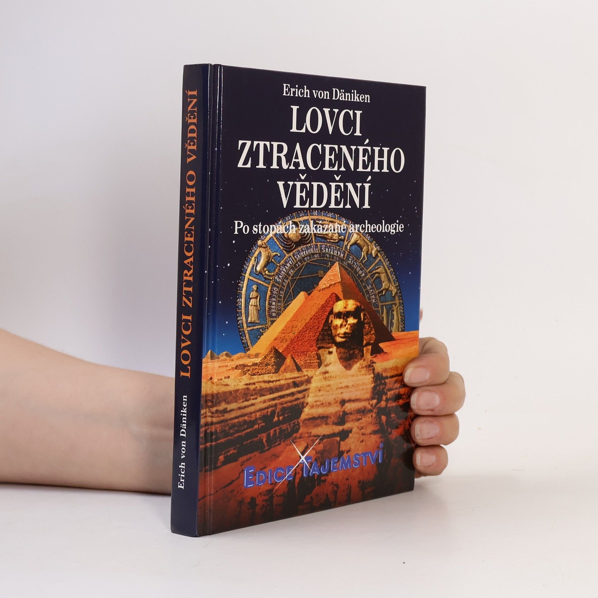 Erich von Däniken Lovci ztraceného vědění. Po stopách zakázané archeologie