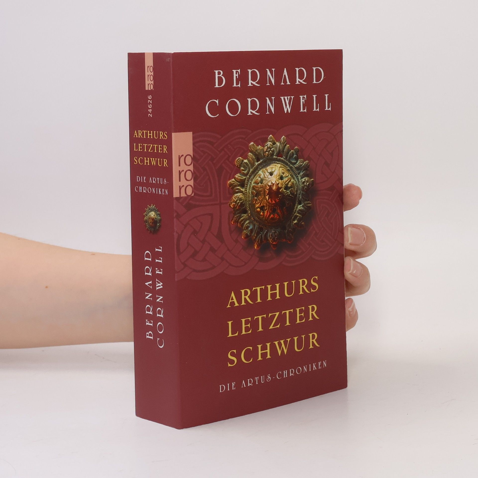Bernard Cornwell Die Artus-Chroniken. Arthurs letzter Schwur