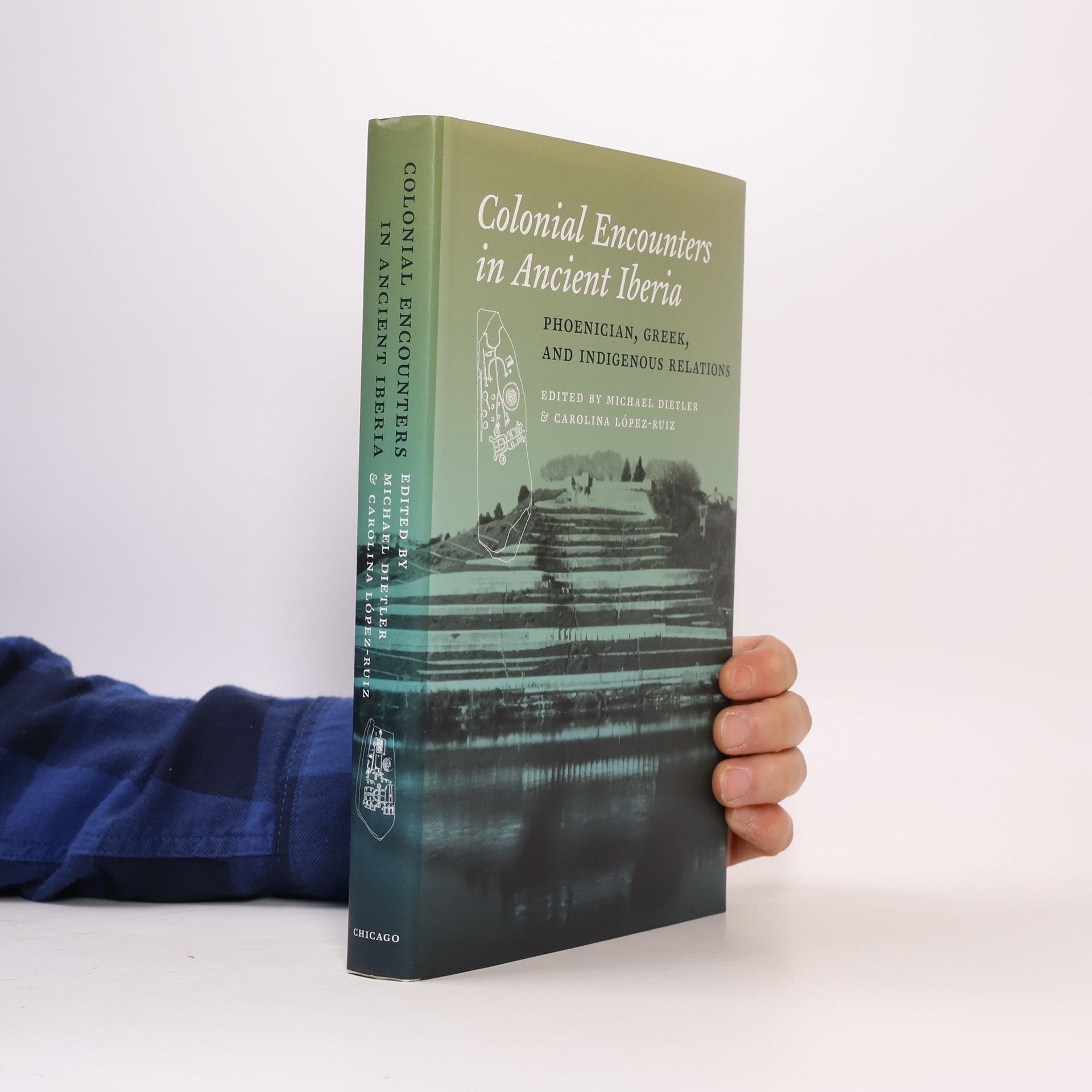 Michael Dietler Colonial Encounters in Ancient Iberia