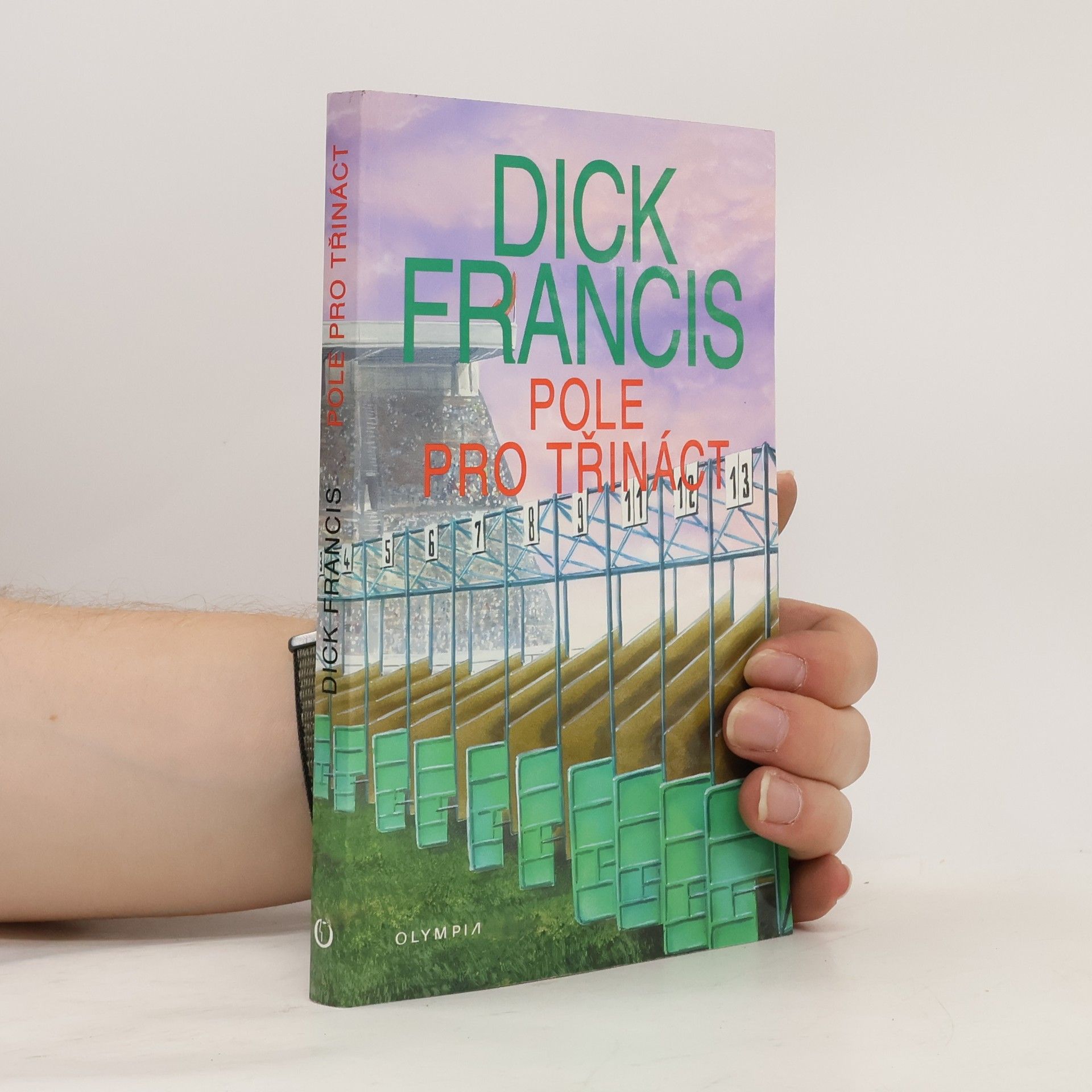 Dick Francis Pole pro třináct: Detektivní příběhy z dostihového prostředí