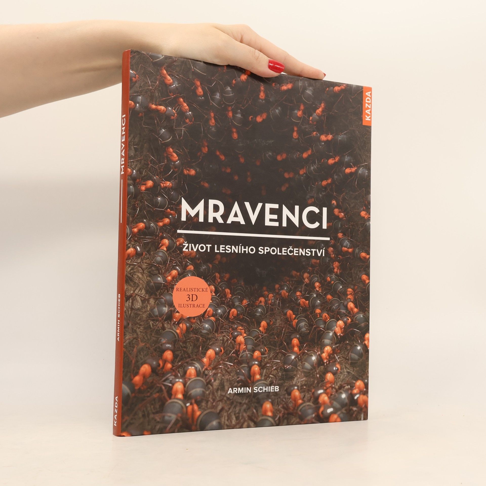 Armin Schieb Mravenci : život lesního společenství
