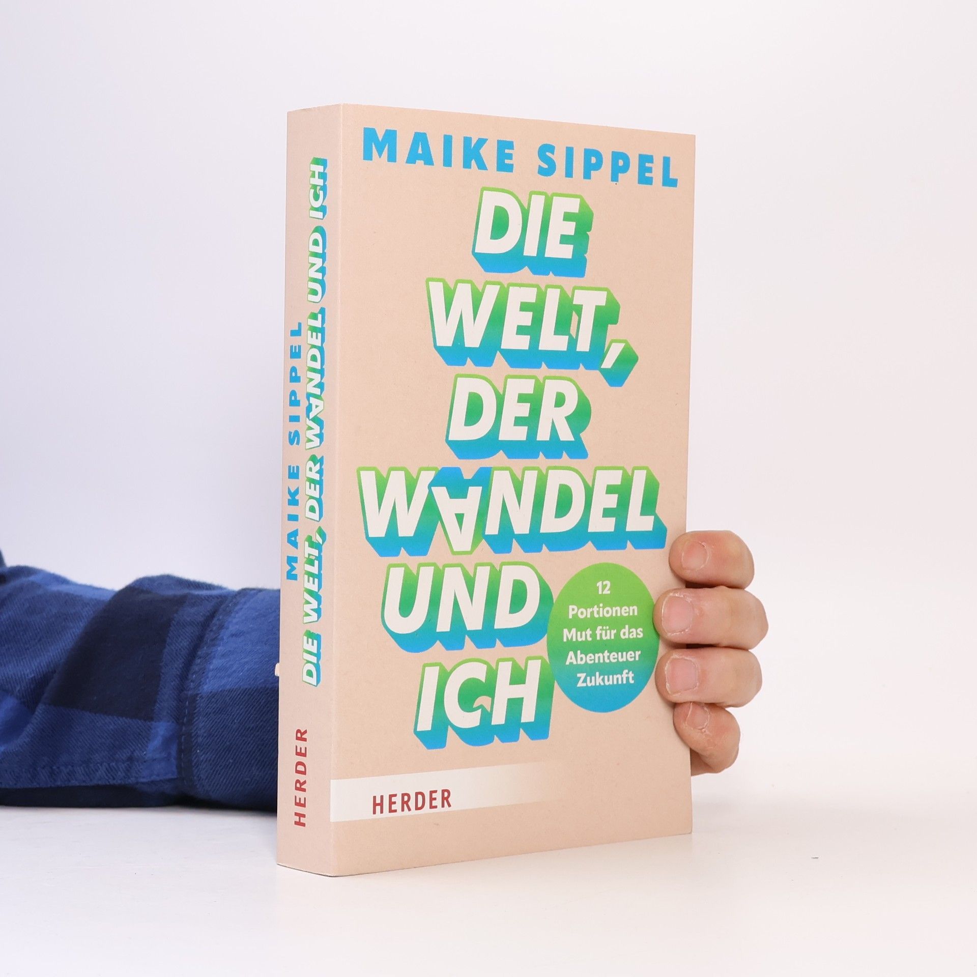Maike Sippel Die Welt, der Wandel und ich
