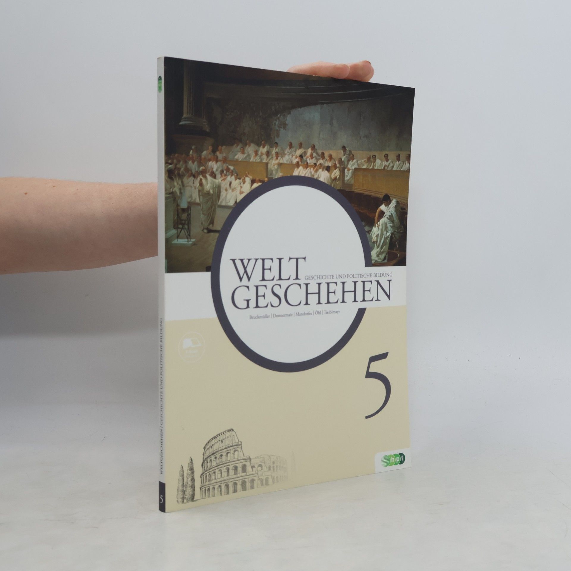Friedrich Öhl Weltgeschehen. Geschichte und politische Bildung 5