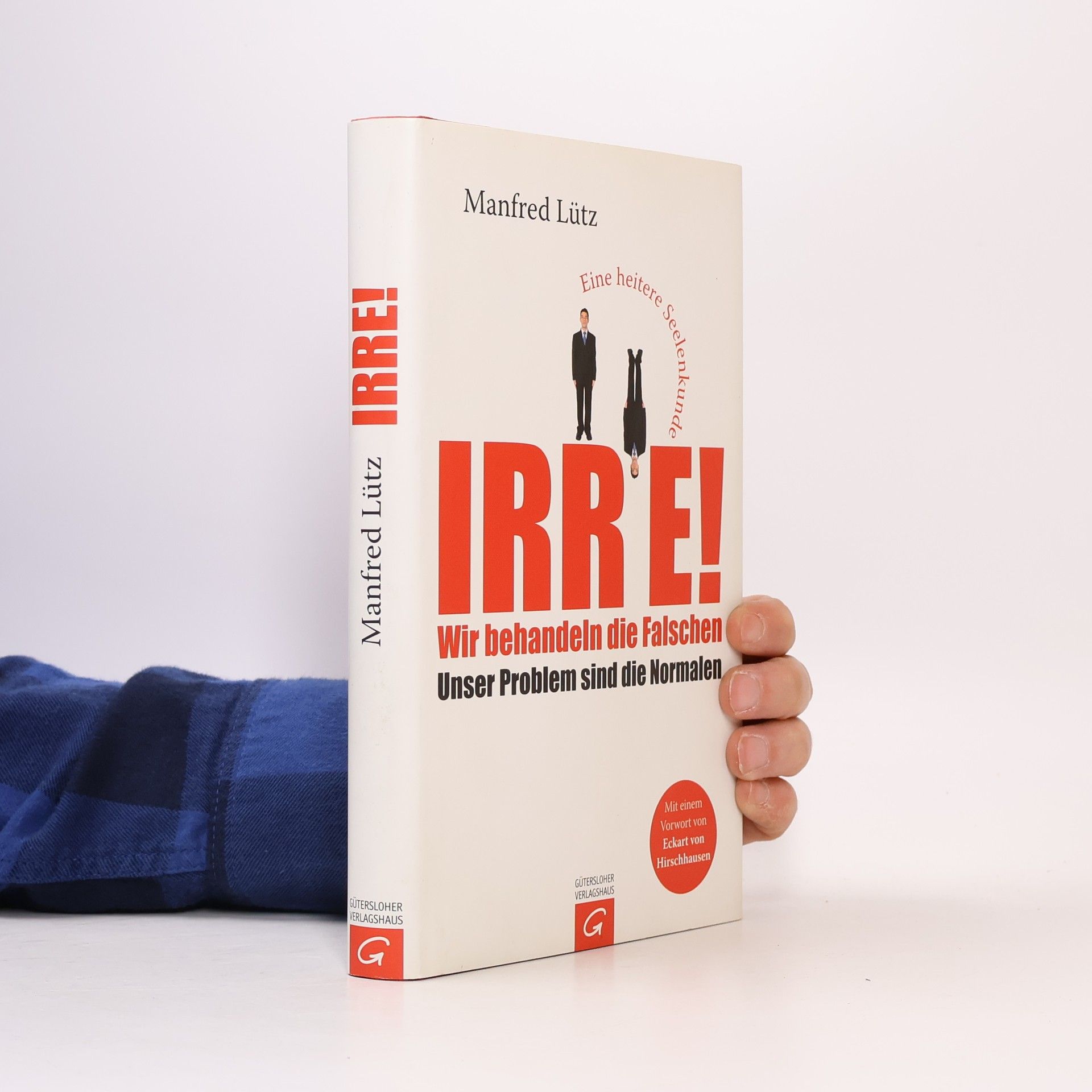 Manfred Lütz Irre! Wir behandeln die Falschen