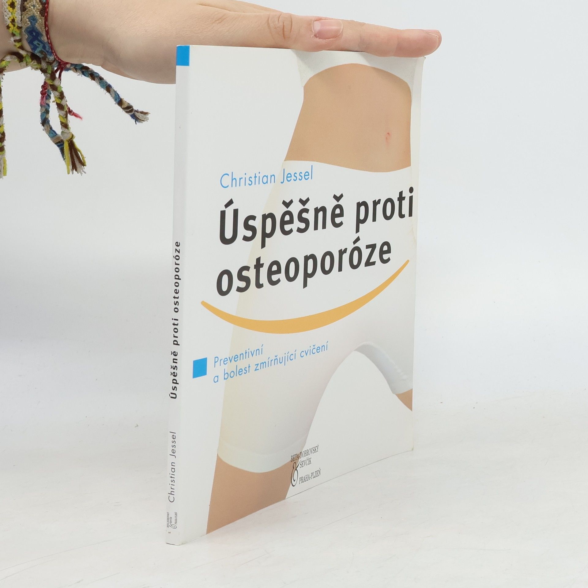 Christian Jessel Úspěšně proti osteoporóze : preventivní a bolest zmírňující cvičení