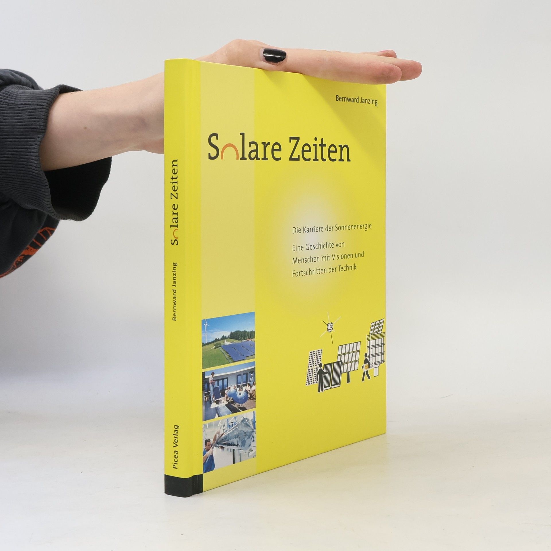 Bernward Janzing Solare Zeiten. Die Karriere der Sonnenenergie - eine Geschichte von Menschen mit Visionen und Fortschritten der Technik