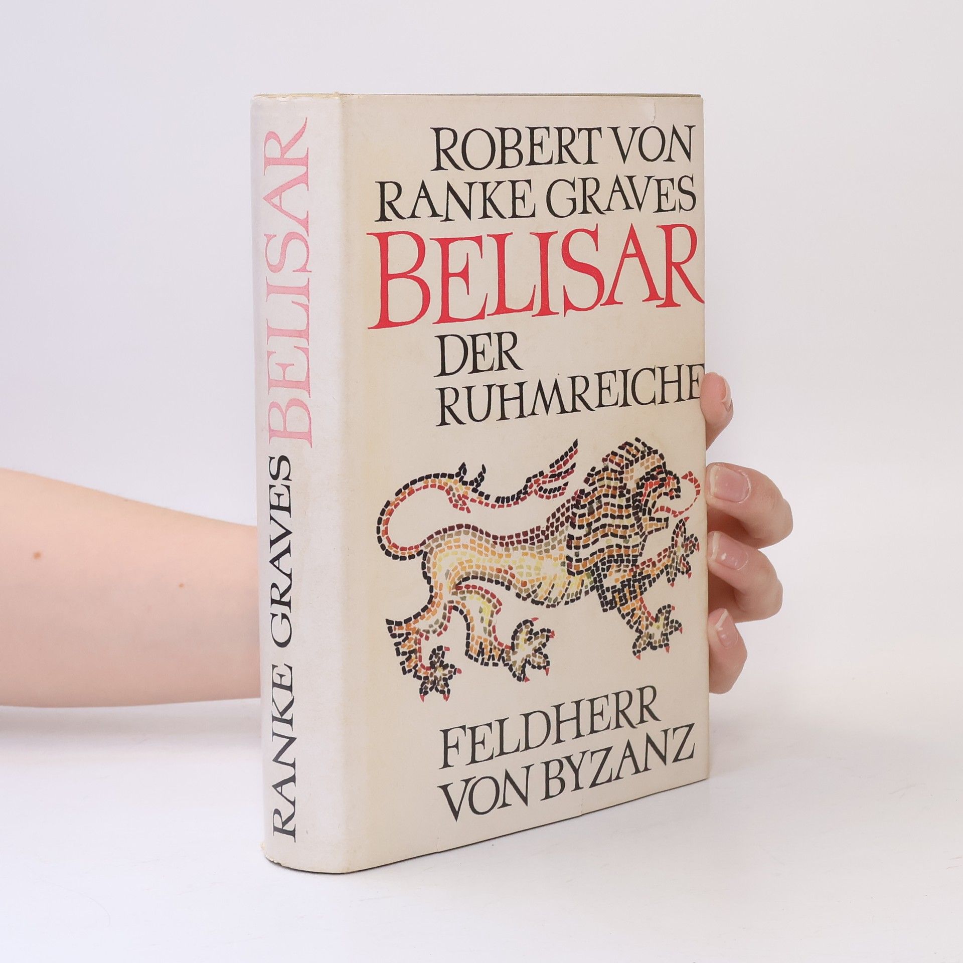 Belisar der Ruhmreiche. Feldherr von Byzanz