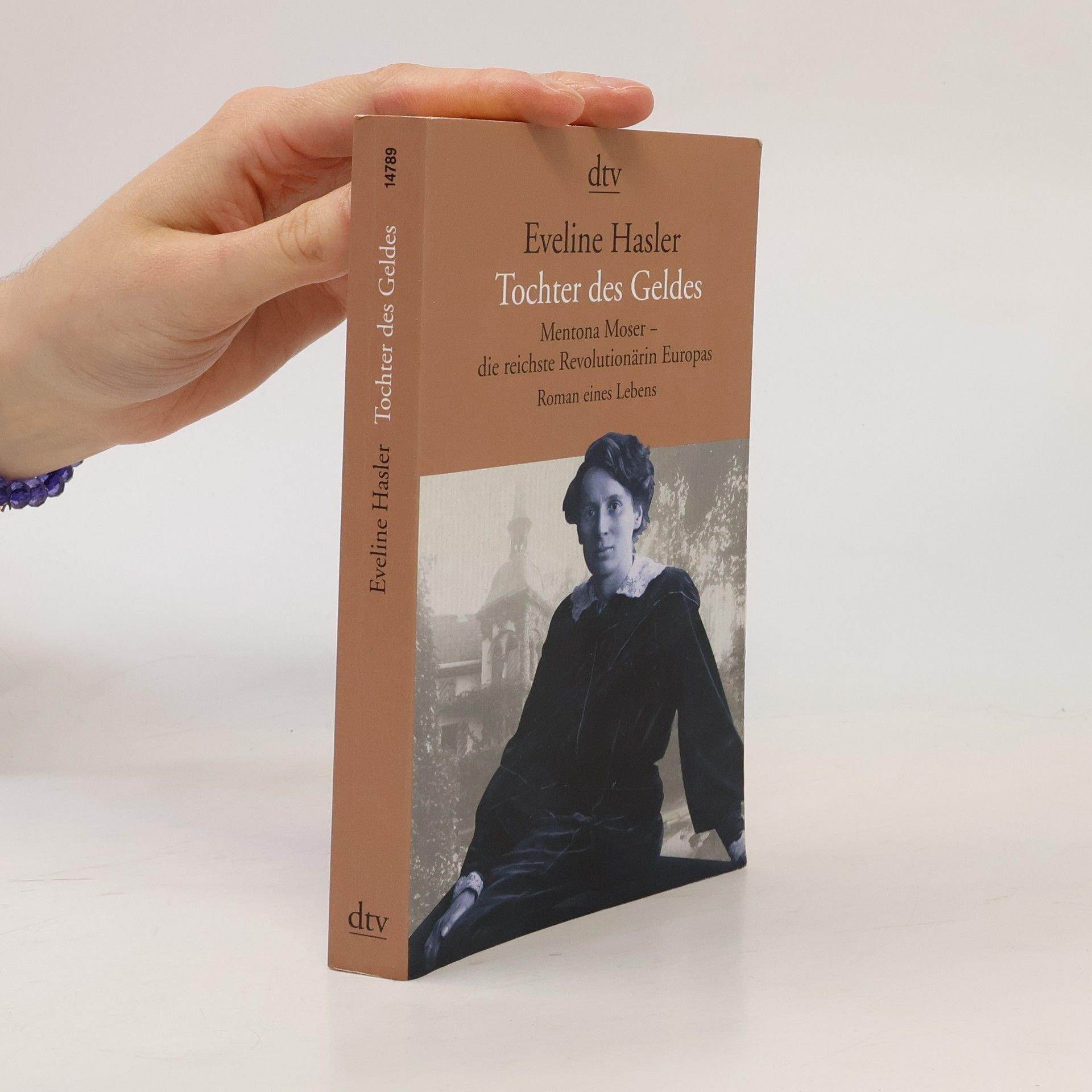 Eveline Hasler Tochter des Geldes, Mentona Moser - die reichste Revolutionärin Europas