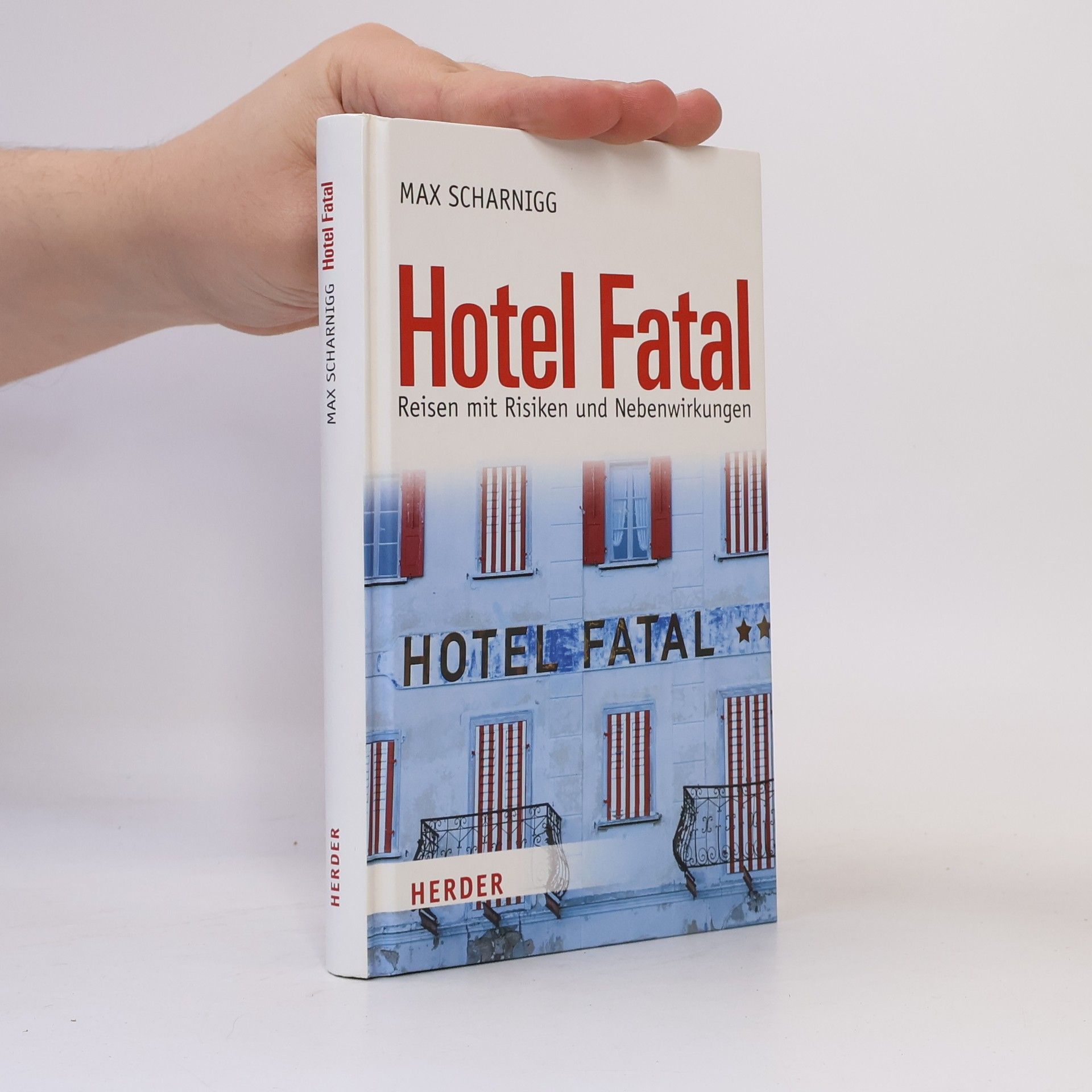 Max Scharnigg Hotel Fatal: Reisen mit Risiken und Nebenwirkungen