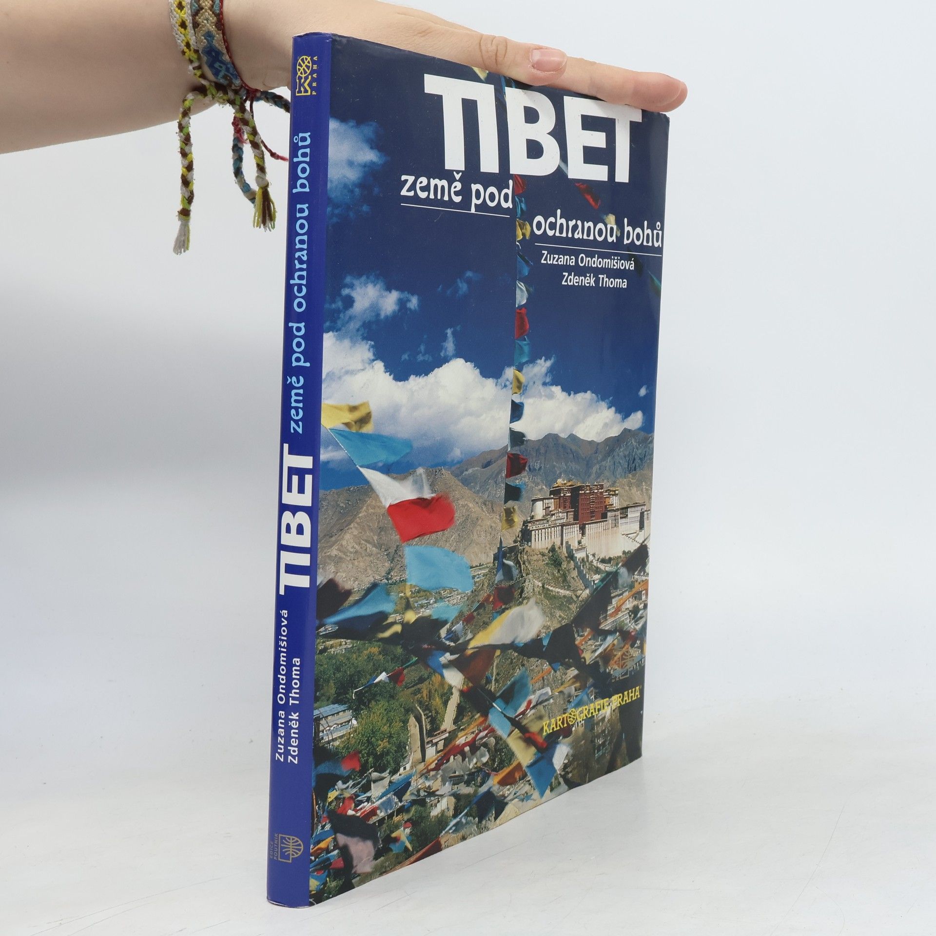 Zuzana Ondomišiová Tibet: Země pod ochranou bohů
