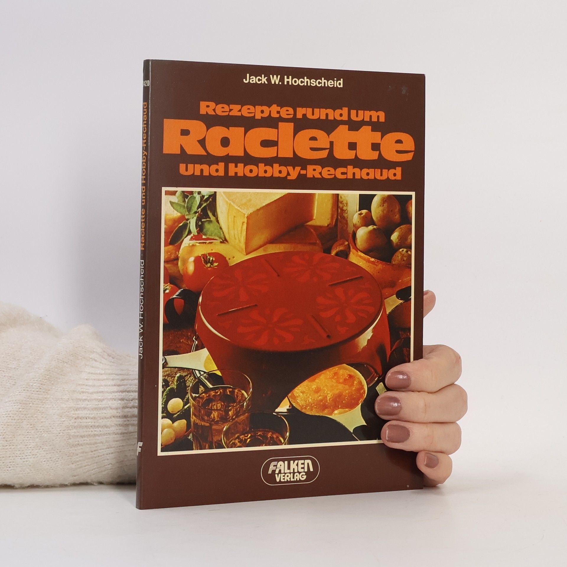 Jack W. Hochscheid Rezepte rund um Raclette und Doppeldecker