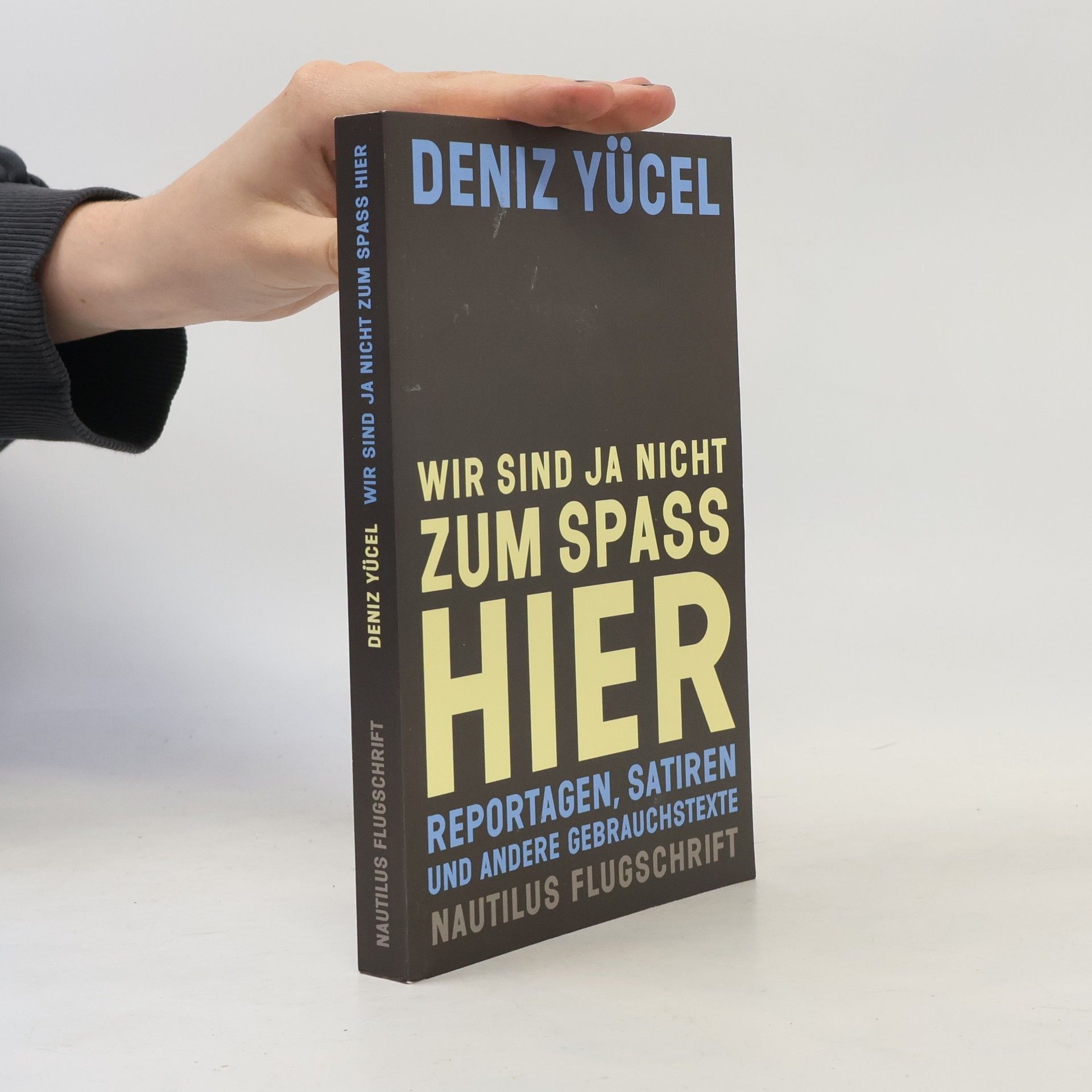 Deniz Yücel Wir sind ja nicht zum Spaß hier