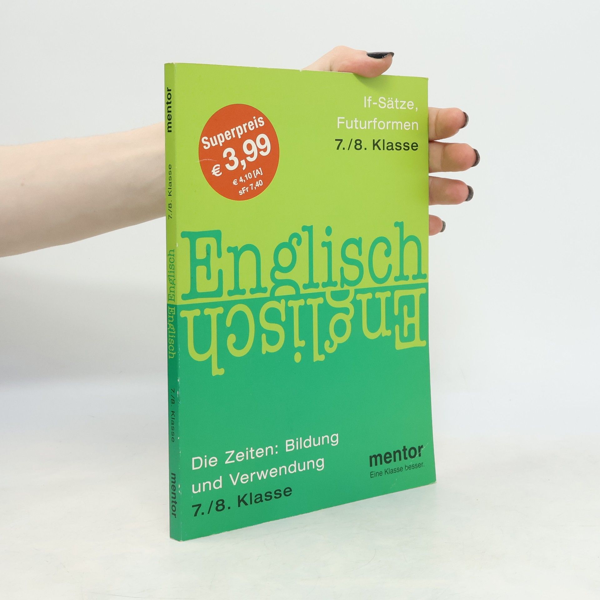 Autores varios Englisch 7./8. Klasse. If-Sätze, Futurformen / Die Zeiten: Bildung und Verwendung.