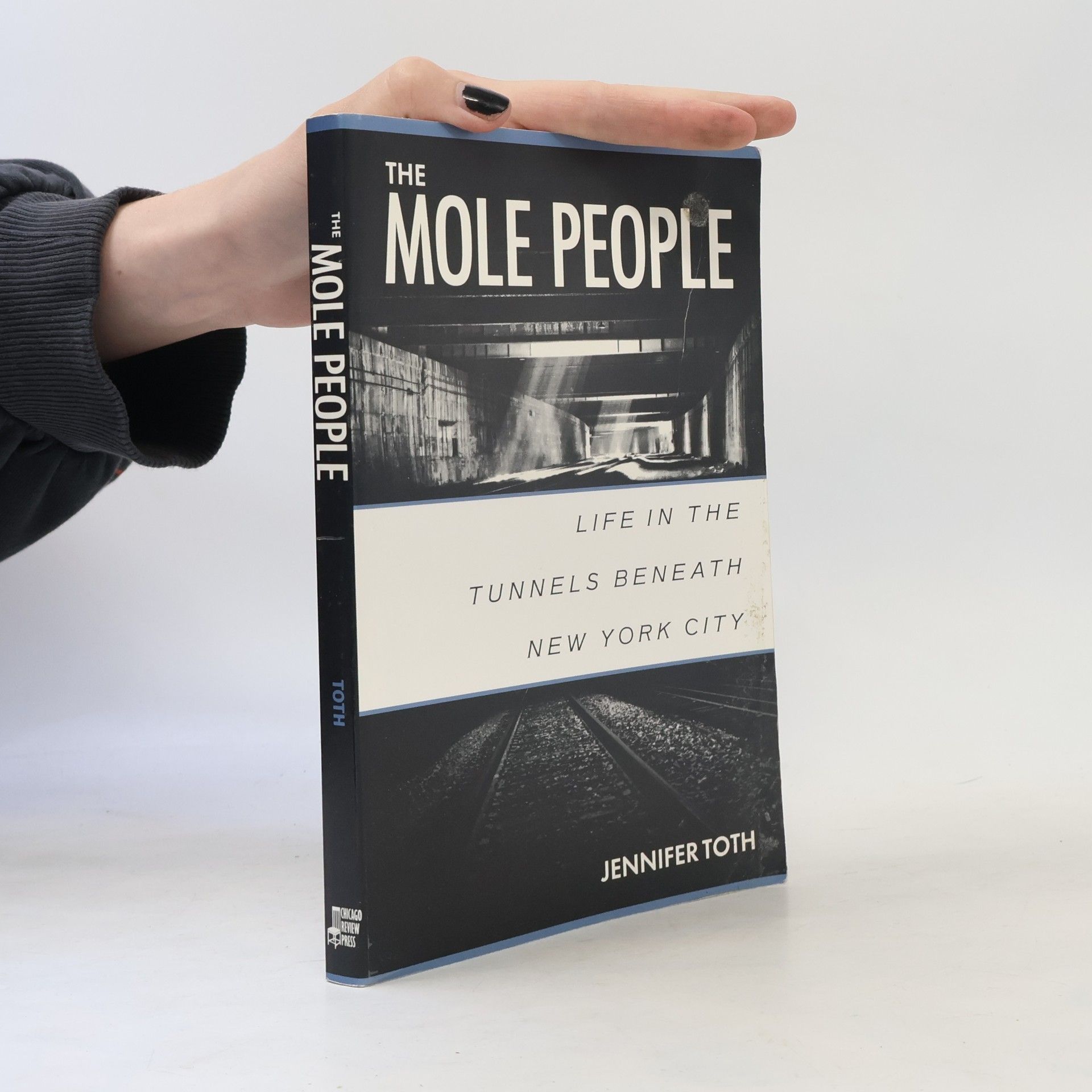 Jennifer Toth The mole people: Life in the tunnels beneath New York City
