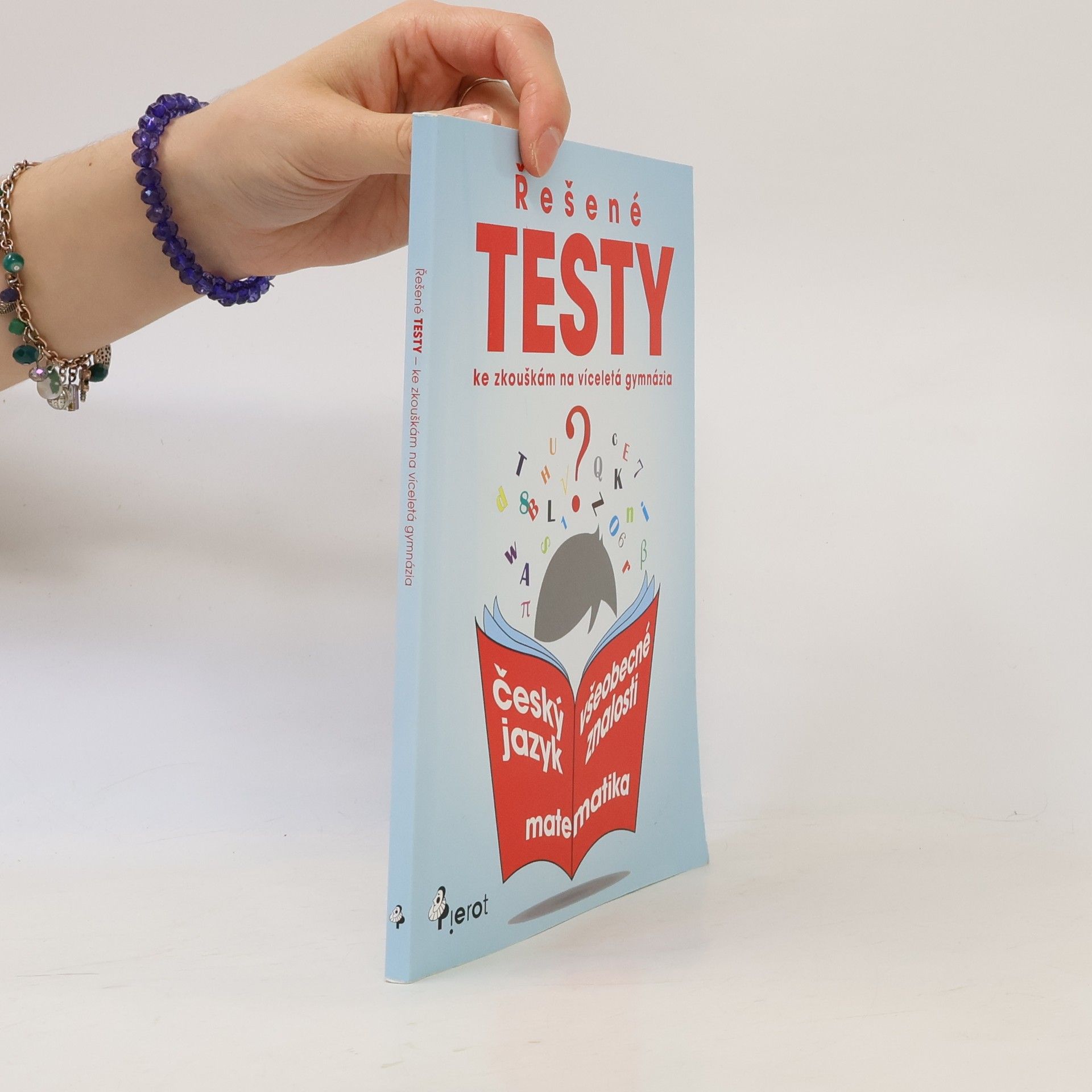 Collectif d'auteurs Řešené testy ke zkouškám na víceletá gymnázia. Český jazyk, matematika, všeobecné znalosti