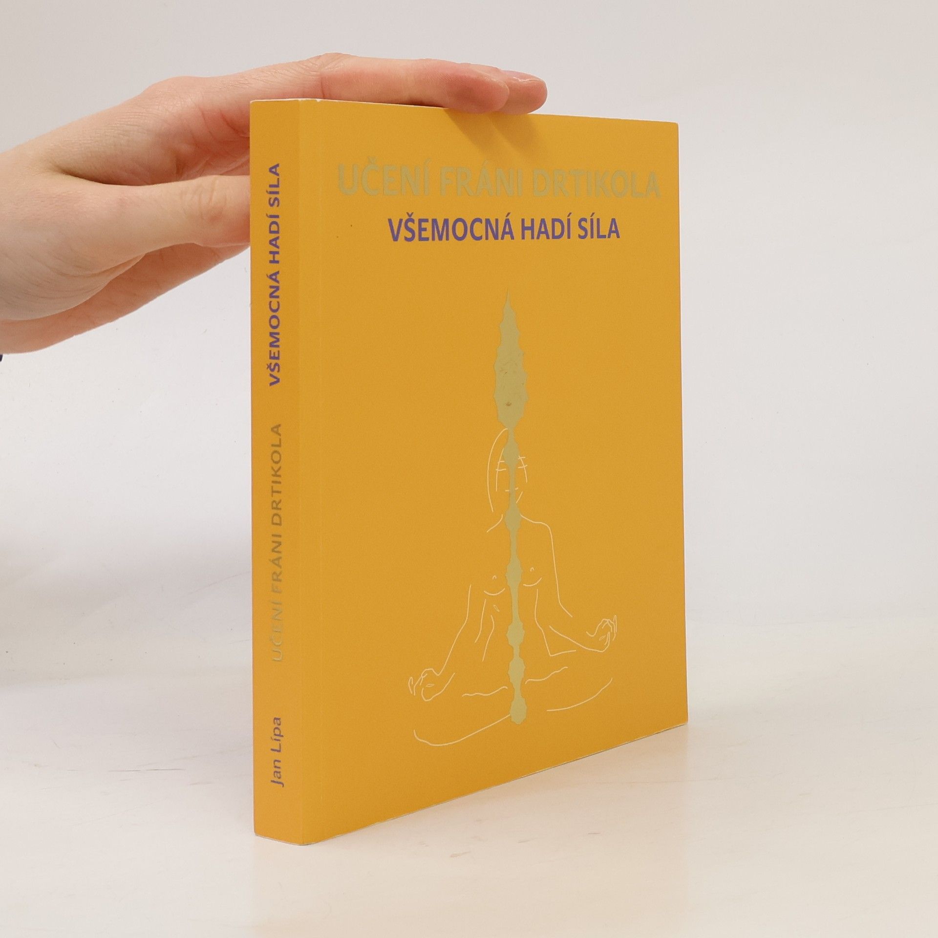 Jan Lípa Učení Fráni Drtikola - Všemocná hadí síla