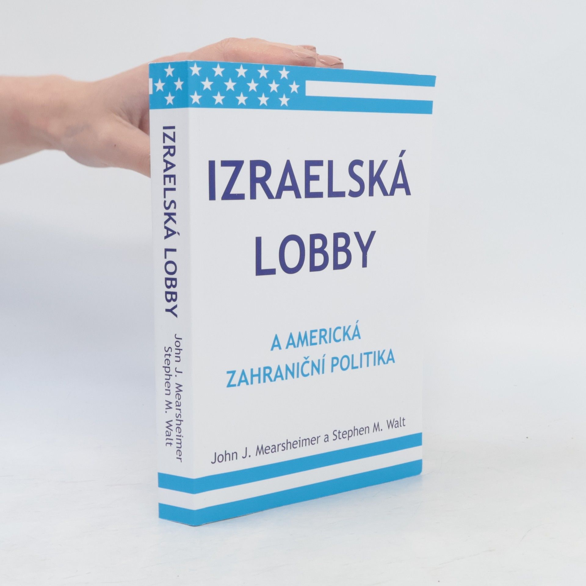 Stephen M. Walt Izraelská lobby a americká zahraniční politika