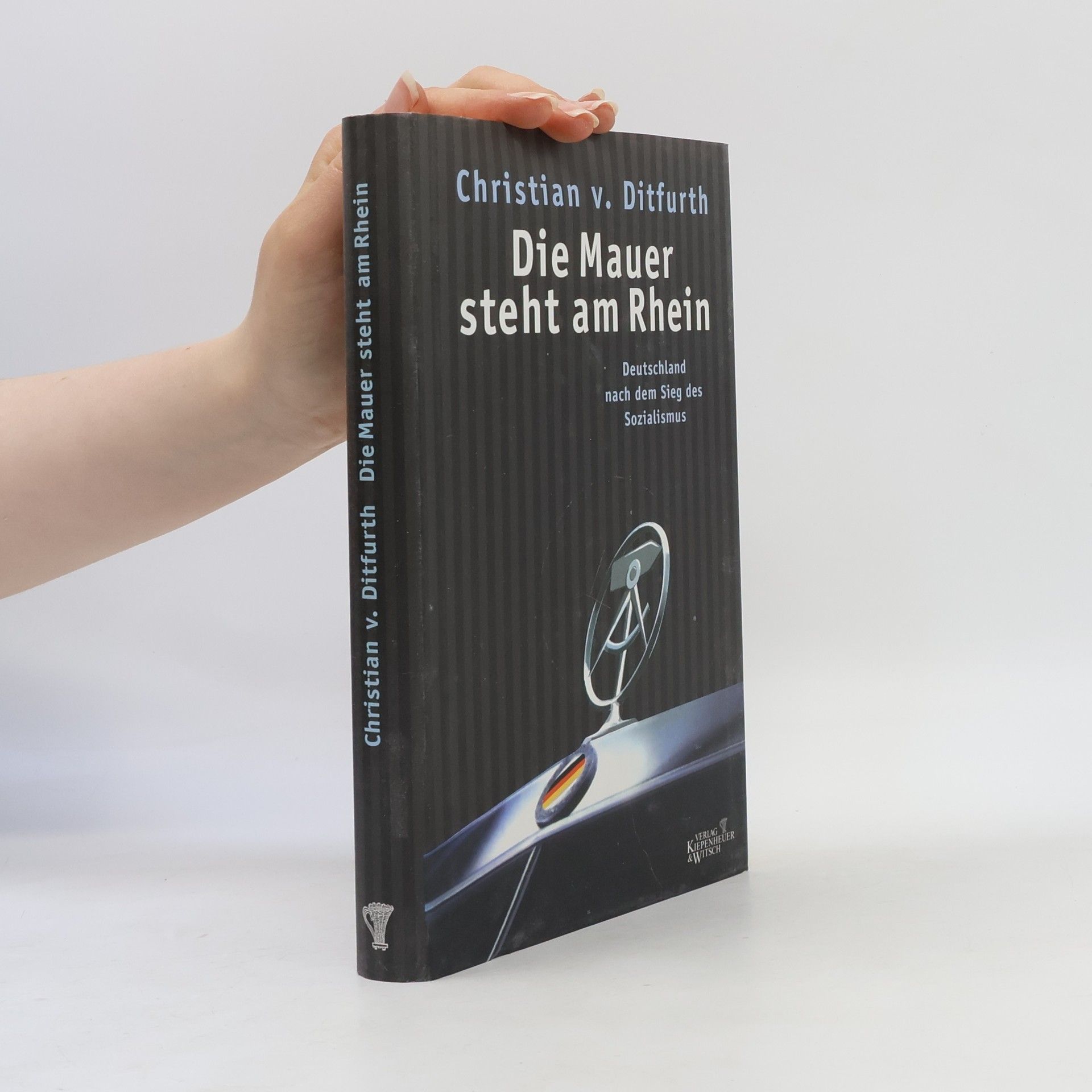 Christian von Ditfurth Die Mauer steht am Rhein