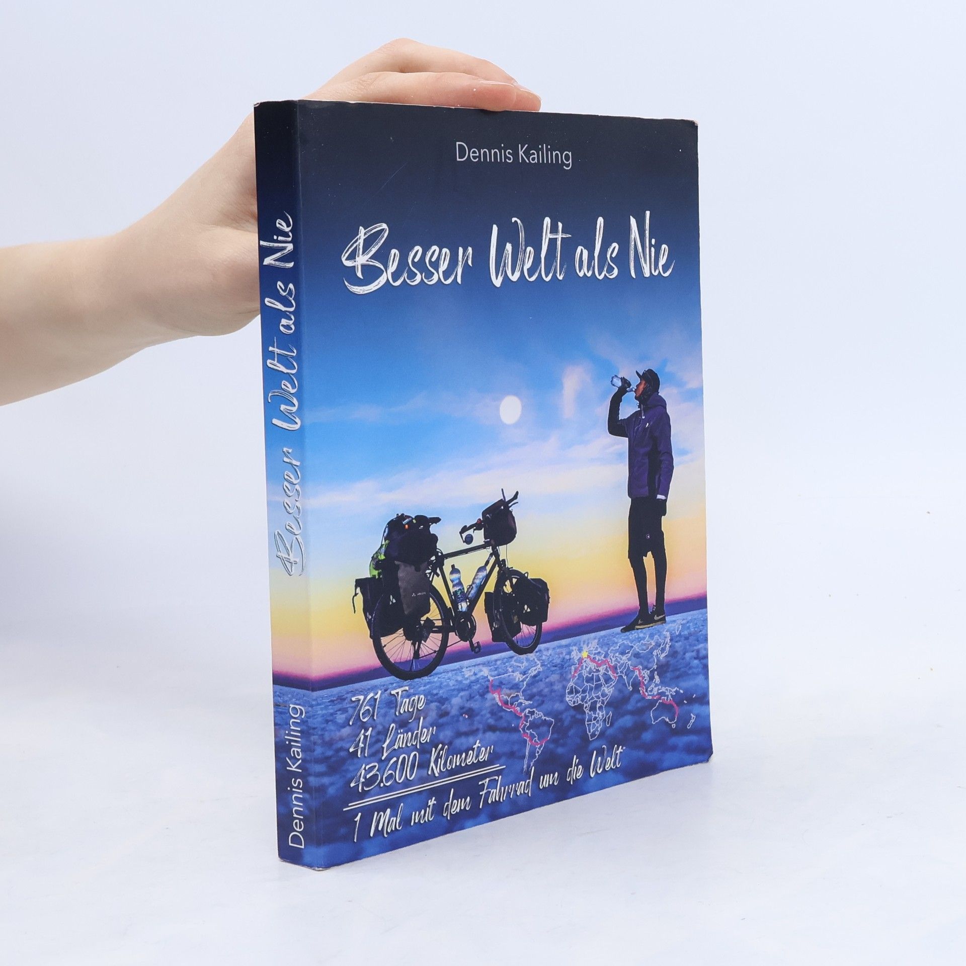 Dennis Kailing Besser Welt als Nie. Das Buch zur Reise