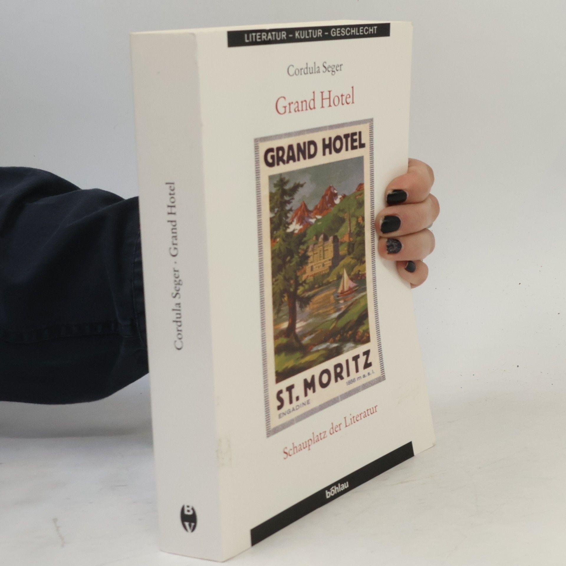 Cordula Seger Grand Hotel - Schauplatz der Literatur