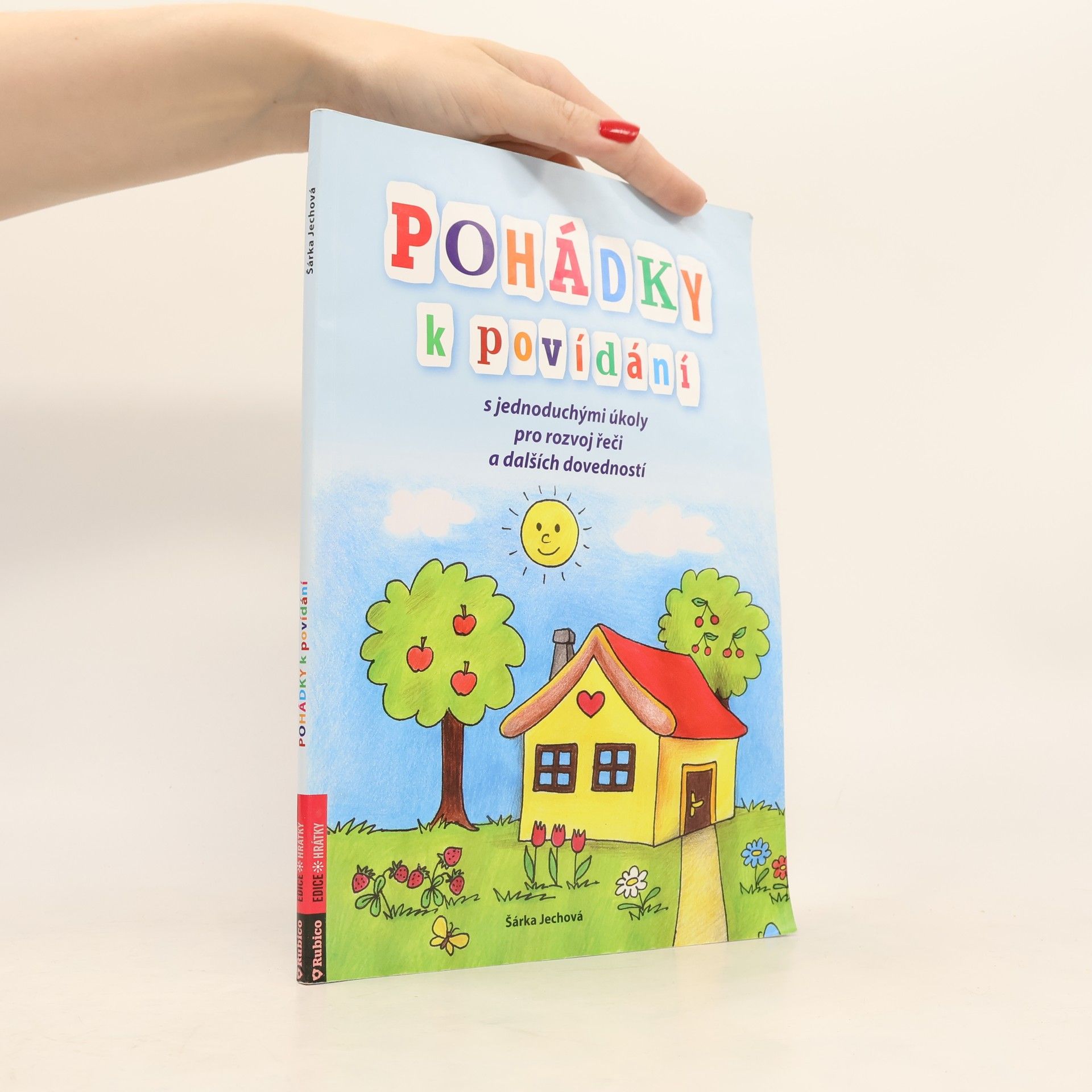 Šárka Jechová Pohádky k povídání : s jednoduchými úkoly pro rozvoj řeči a dalších dovedností