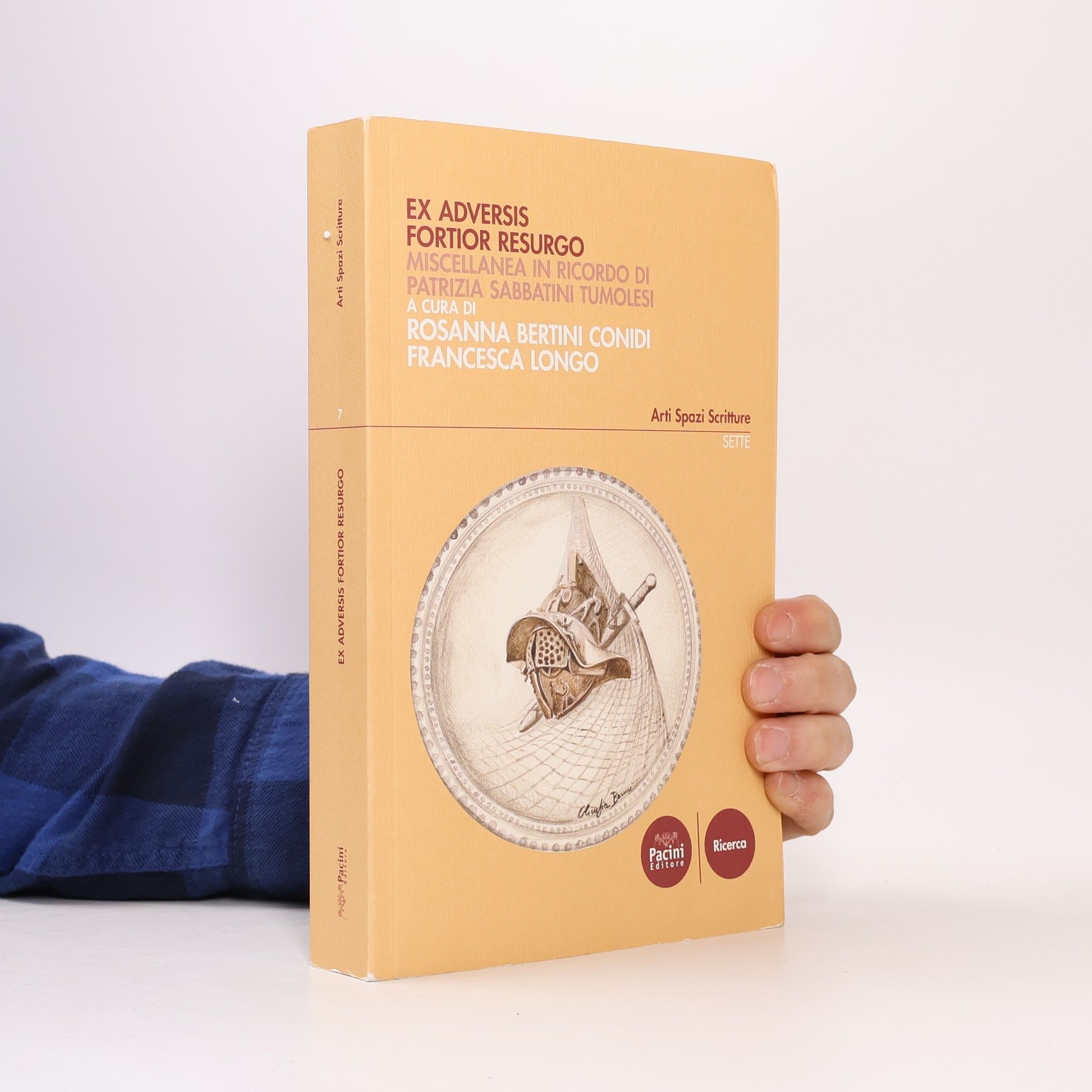 Rosanna Bertini Conidi Arti Spazi Scritture - 7: Ex adversis fortior resurgo