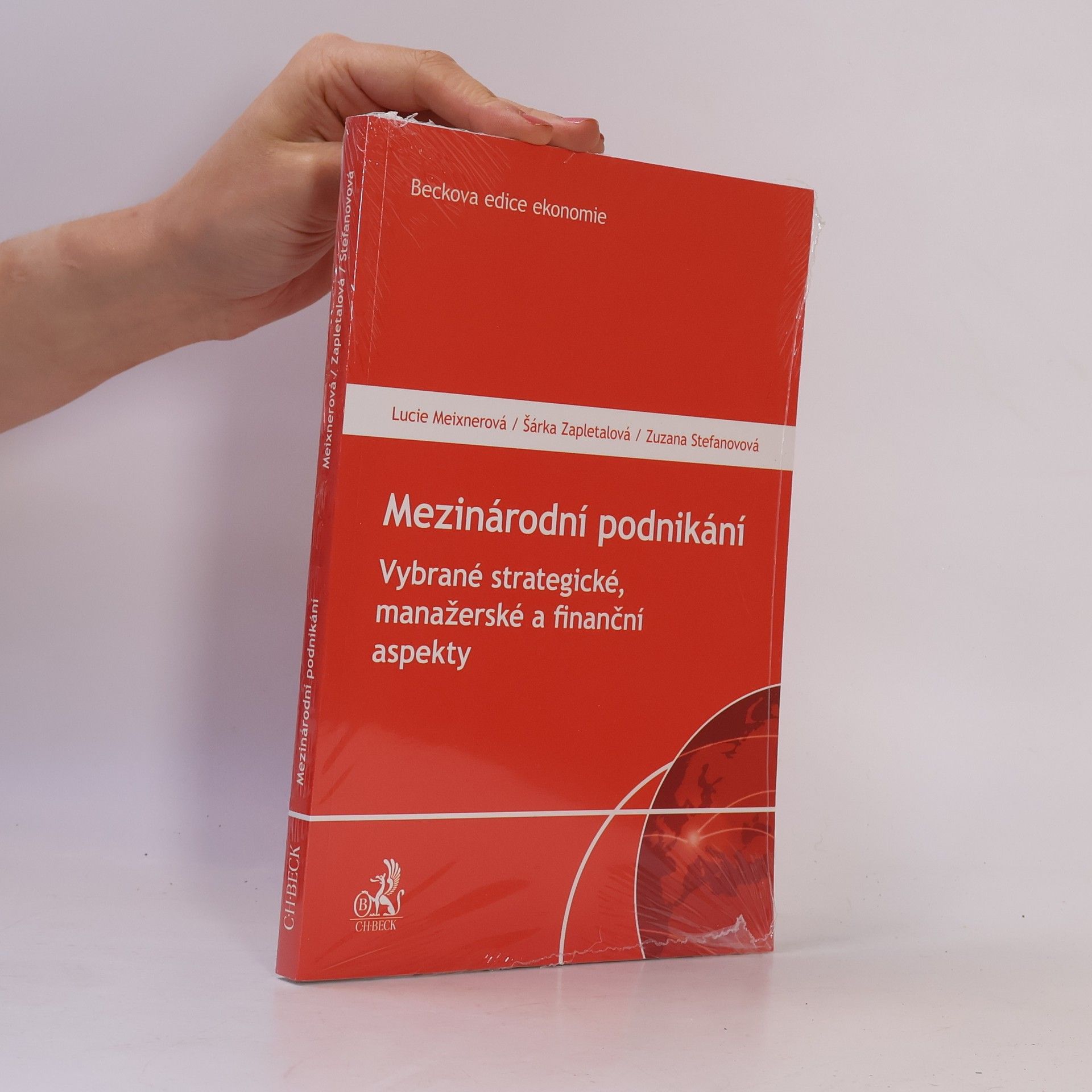 Lucie Meixnerová Mezinárodní podnikání. Vybrané strategické, manažerské a finanční aspekty