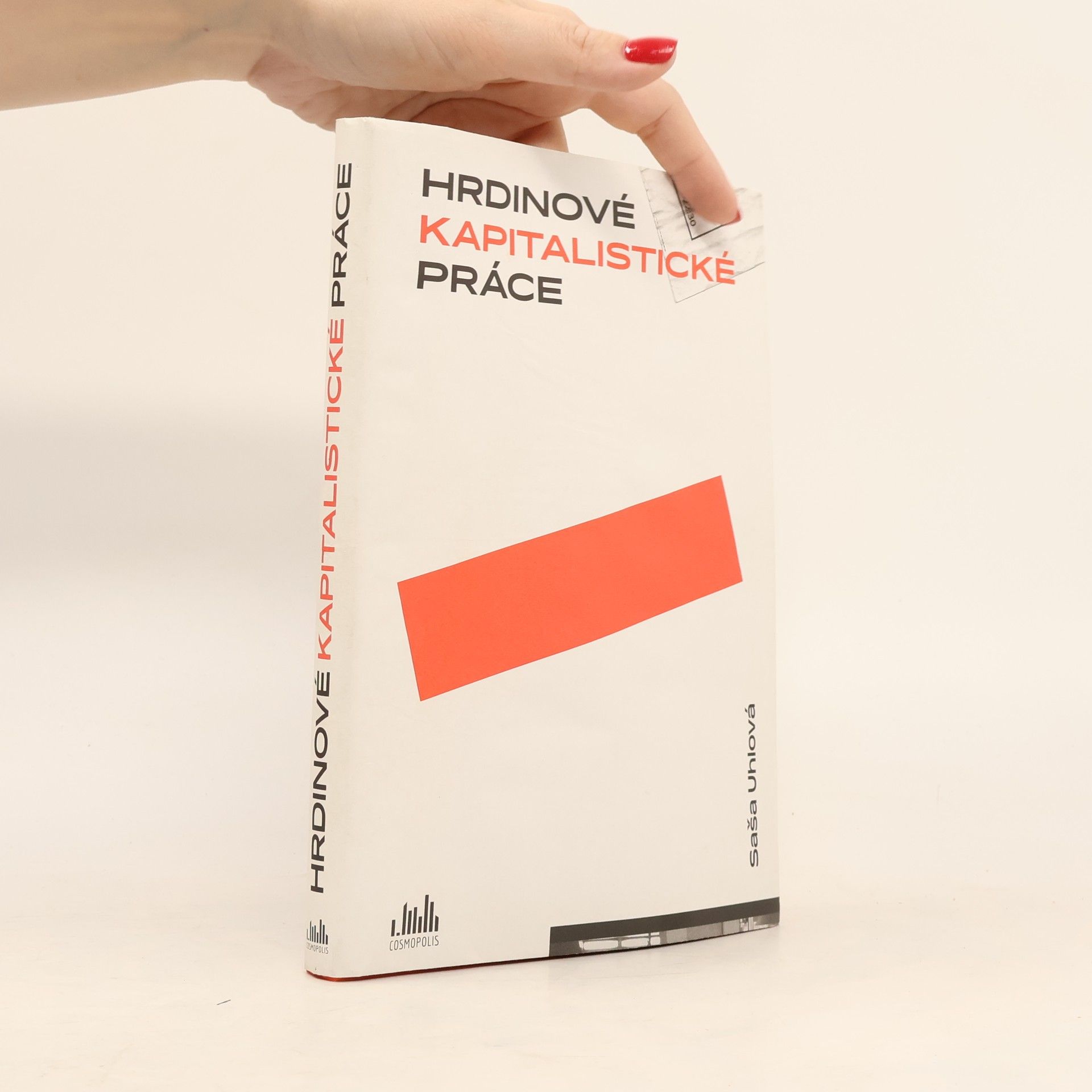 Saša Uhlová Hrdinové kapitalistické práce