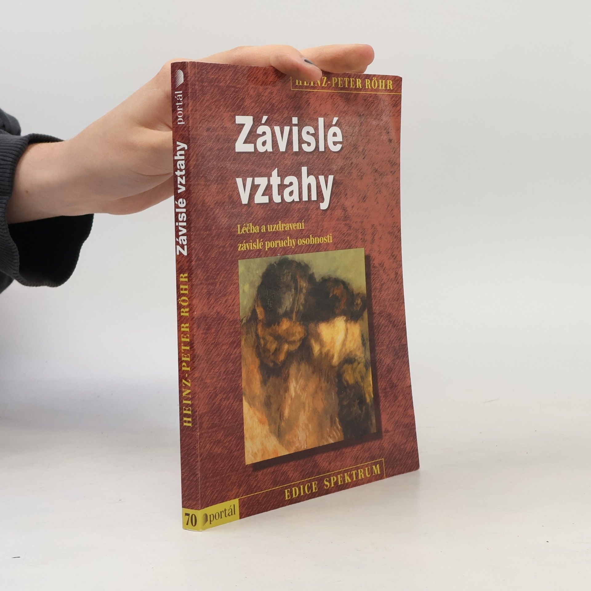Heinz-Peter Röhr Závislé vztahy: Léčba a uzdravení závislé poruchy osobnosti