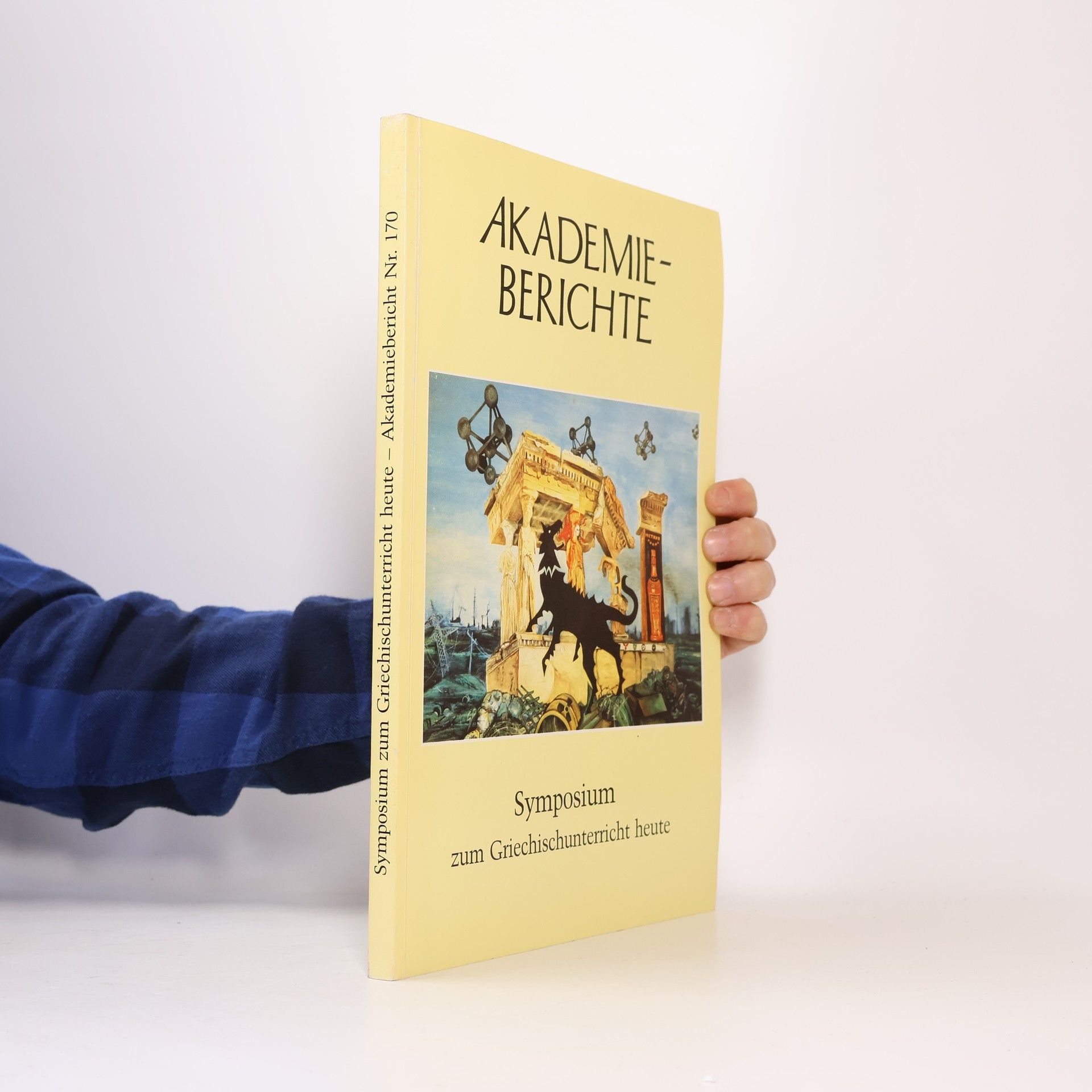 Autorenkollektiv Akademieberichte 170. Symposium zum Griechischunterricht heute